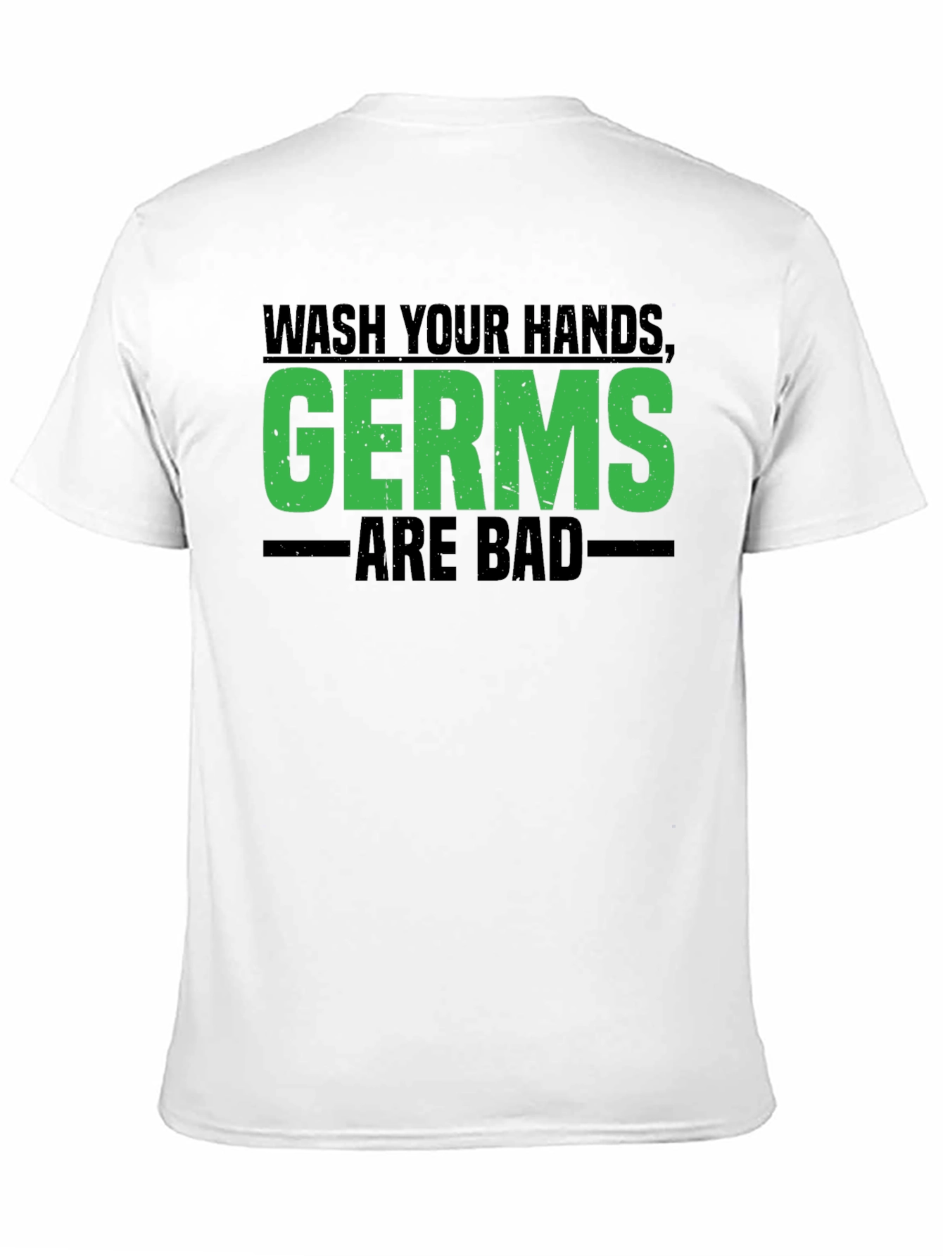 Wash Your Hands Germs Are Bad Graphic Tee