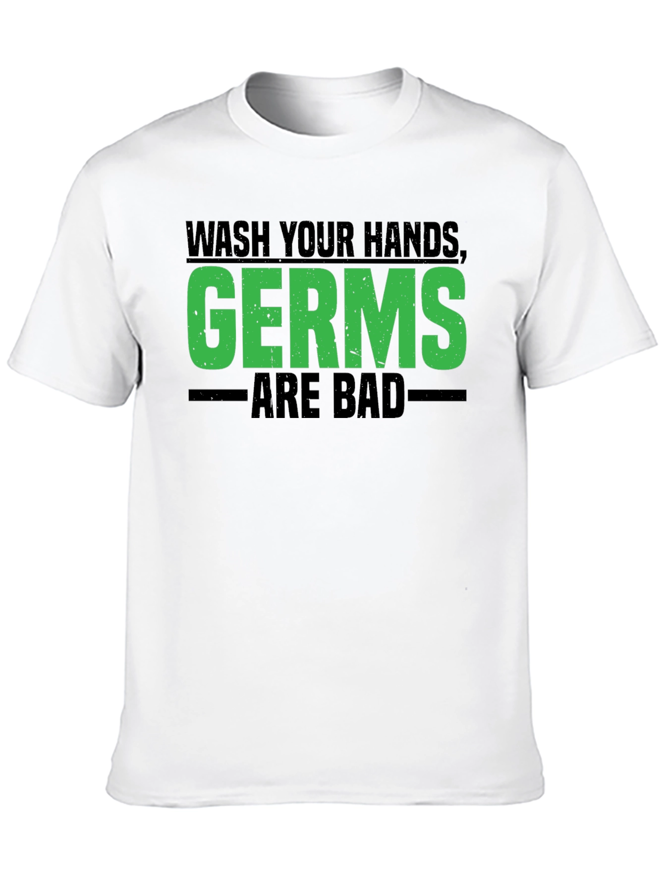 Wash Your Hands Germs Are Bad Graphic Tee