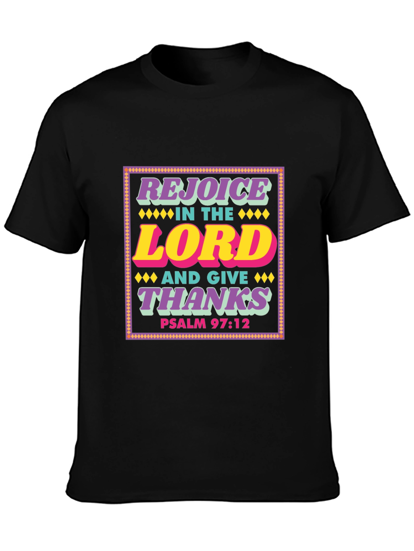 Rejoice in the Lord T-Shirt - Psalm 97:12 Christian Apparel