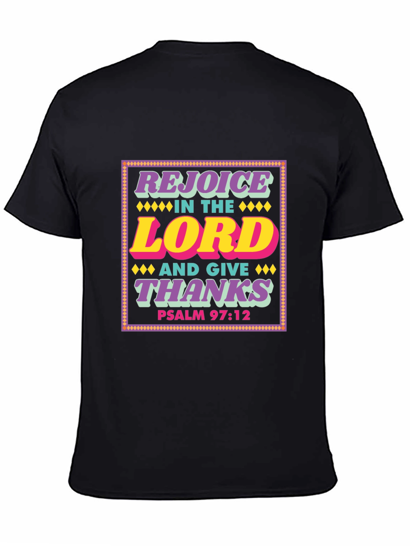 Rejoice in the Lord T-Shirt - Psalm 97:12 Christian Apparel