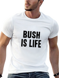 BUSH IS LIFE - Graphic T-Shirt - Black
