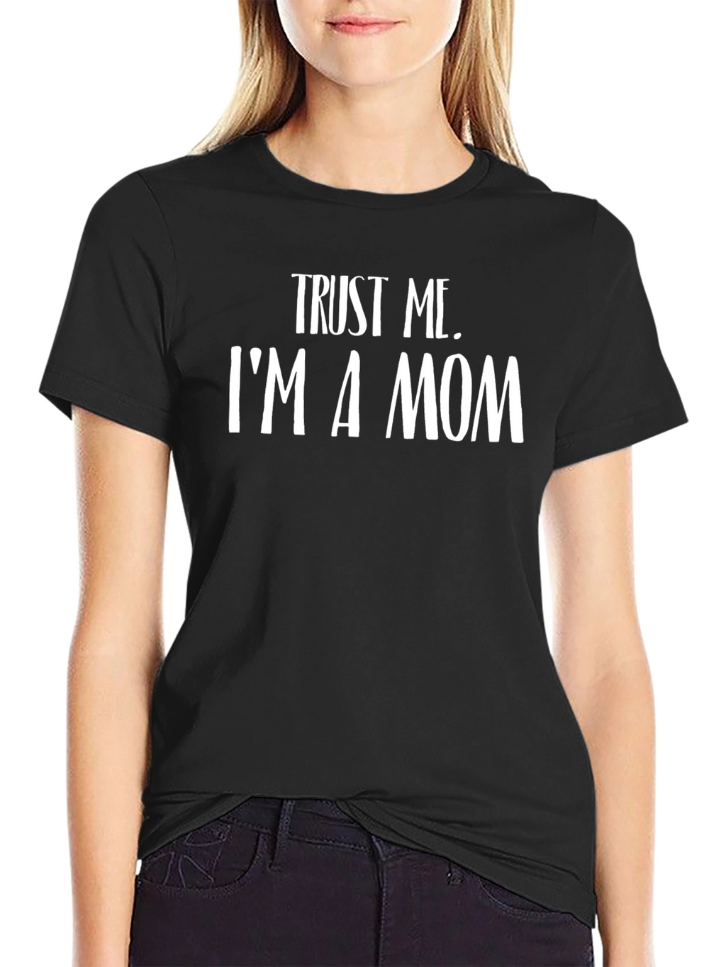 Trust Me Im a Mom Black Graphic T-Shirt
