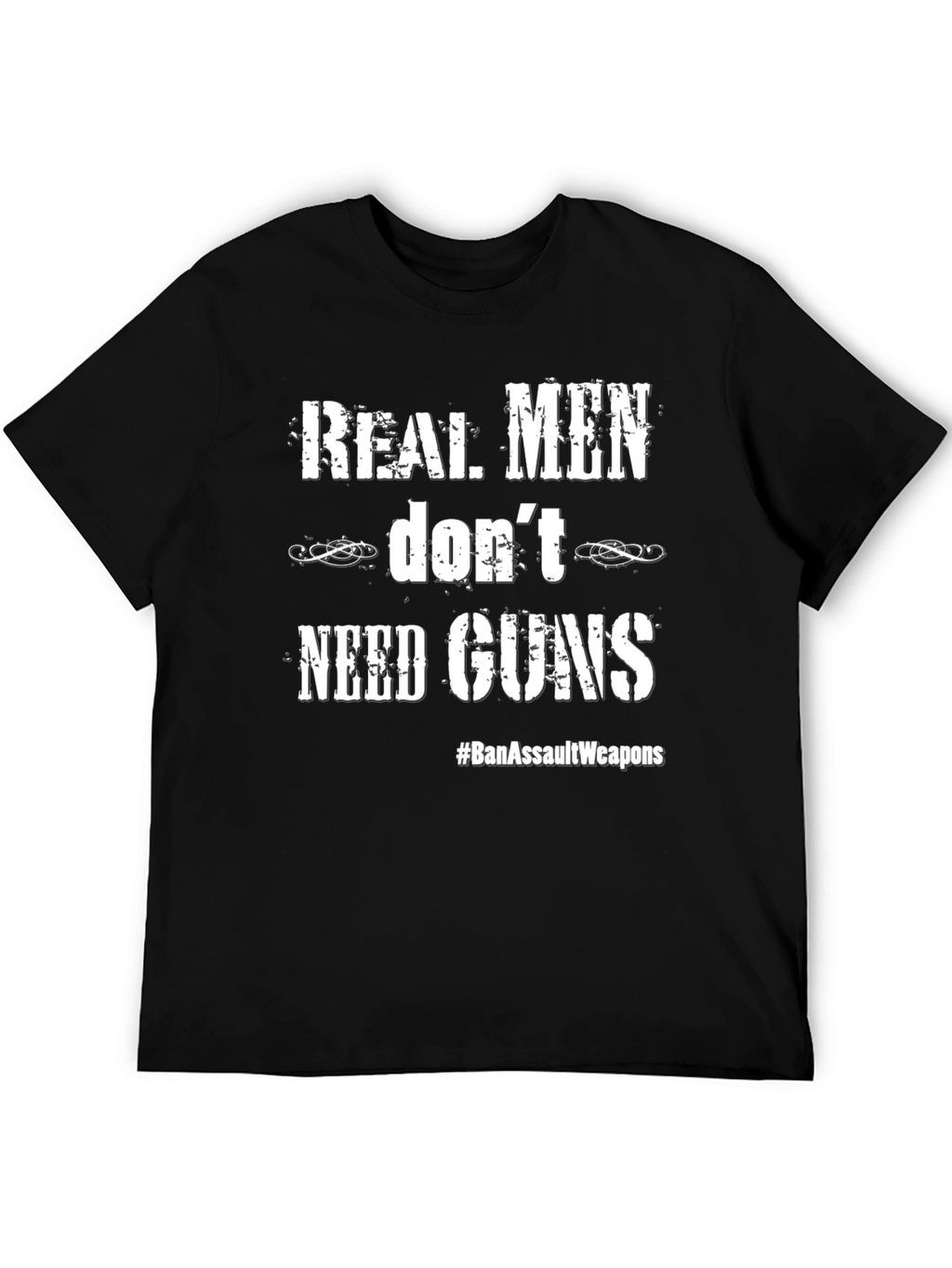 Real Men Dont Need Guns Graphic Tee