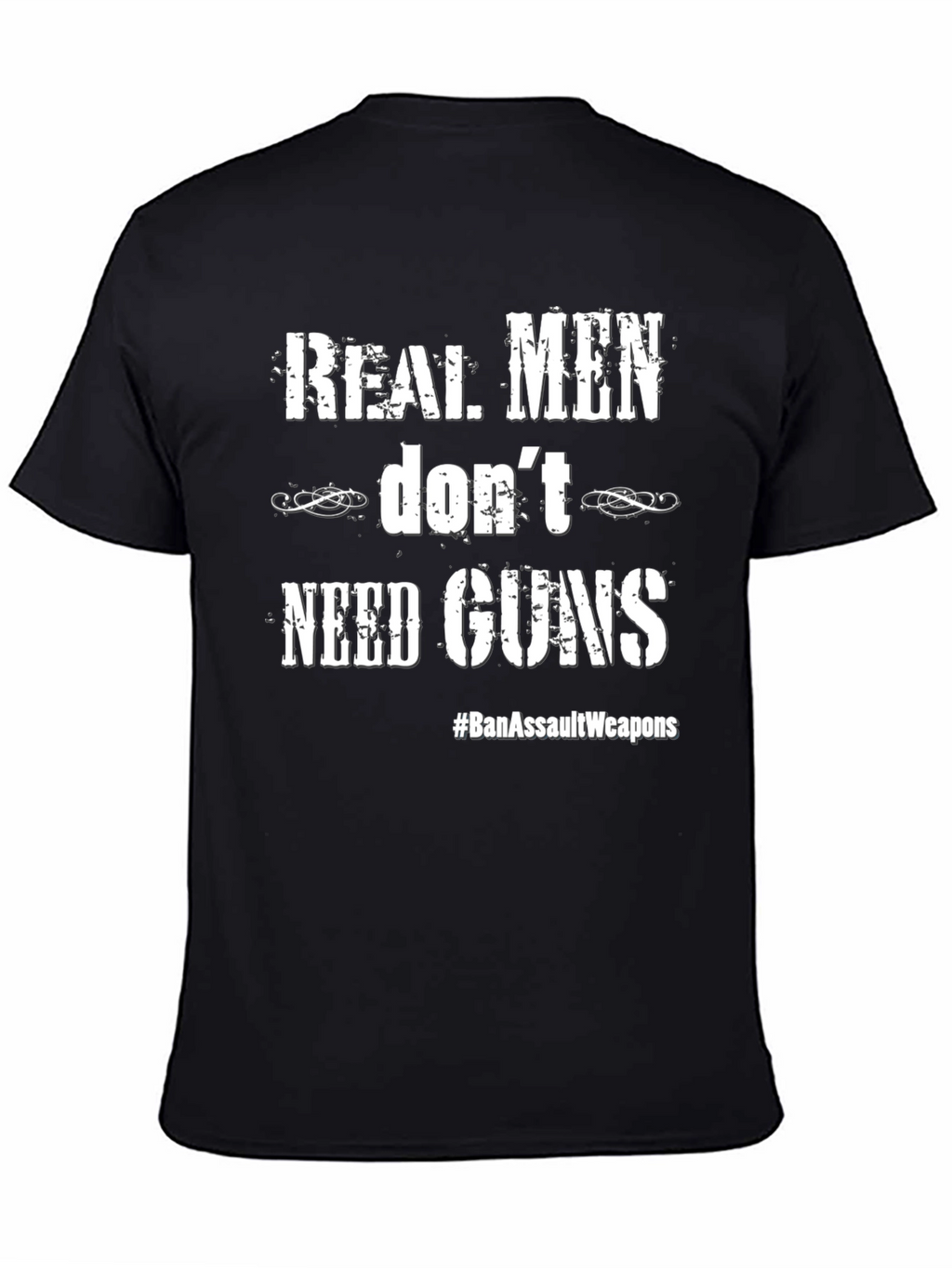 Real Men Dont Need Guns Graphic Tee