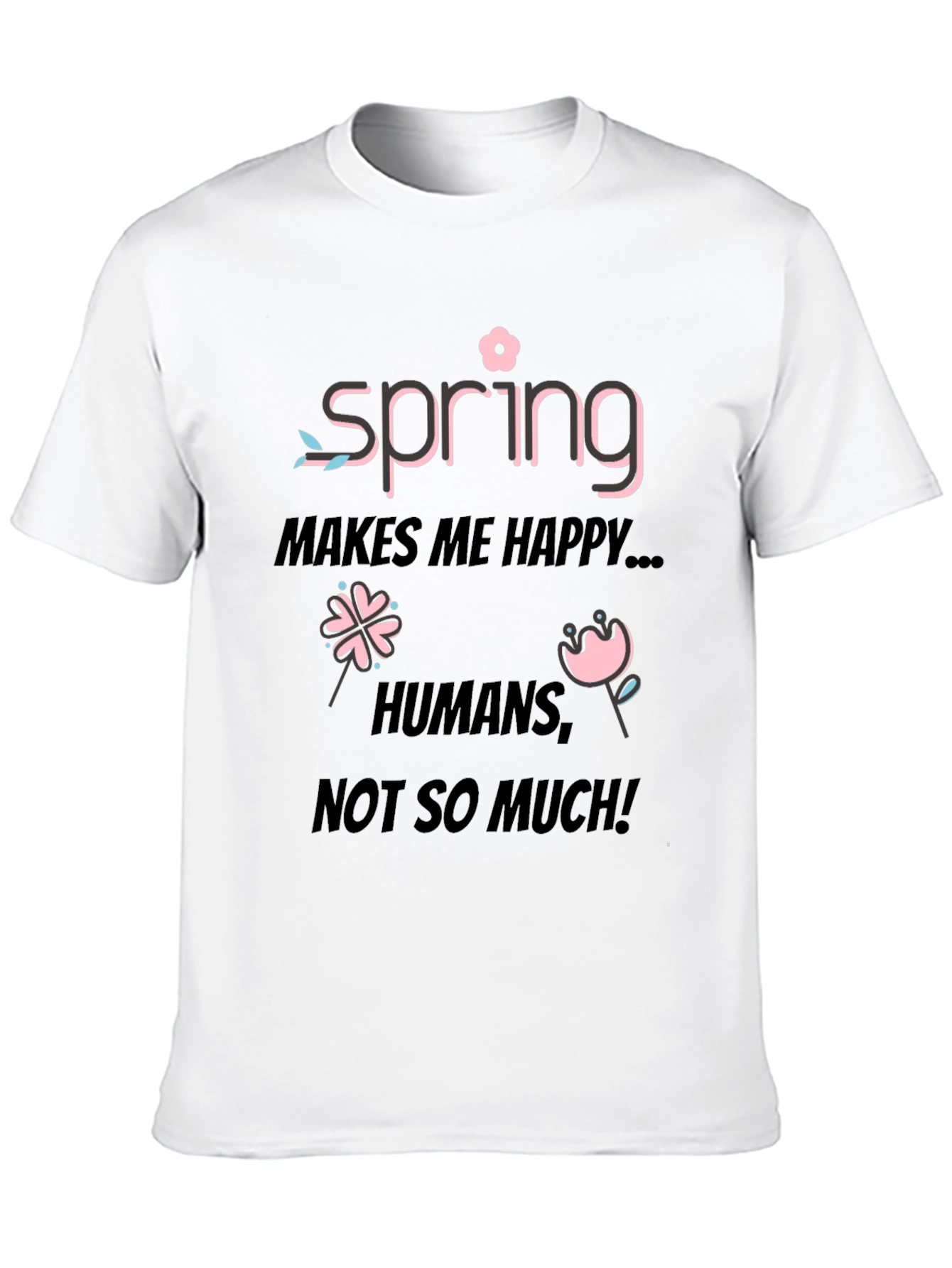Spring Makes Me Happy T-Shirt