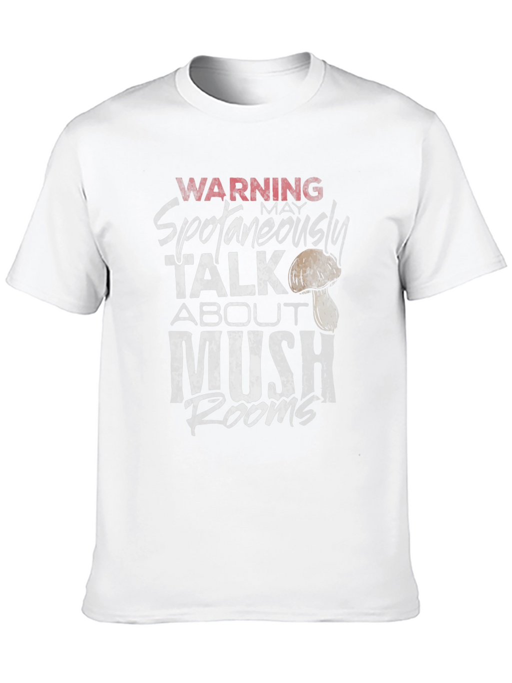 Warning Spontaneously Talk About Mushrooms Graphic Tee