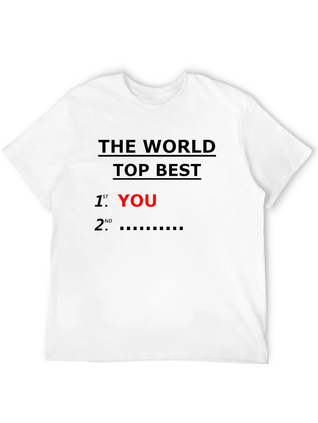 The World Top Best You T-Shirt