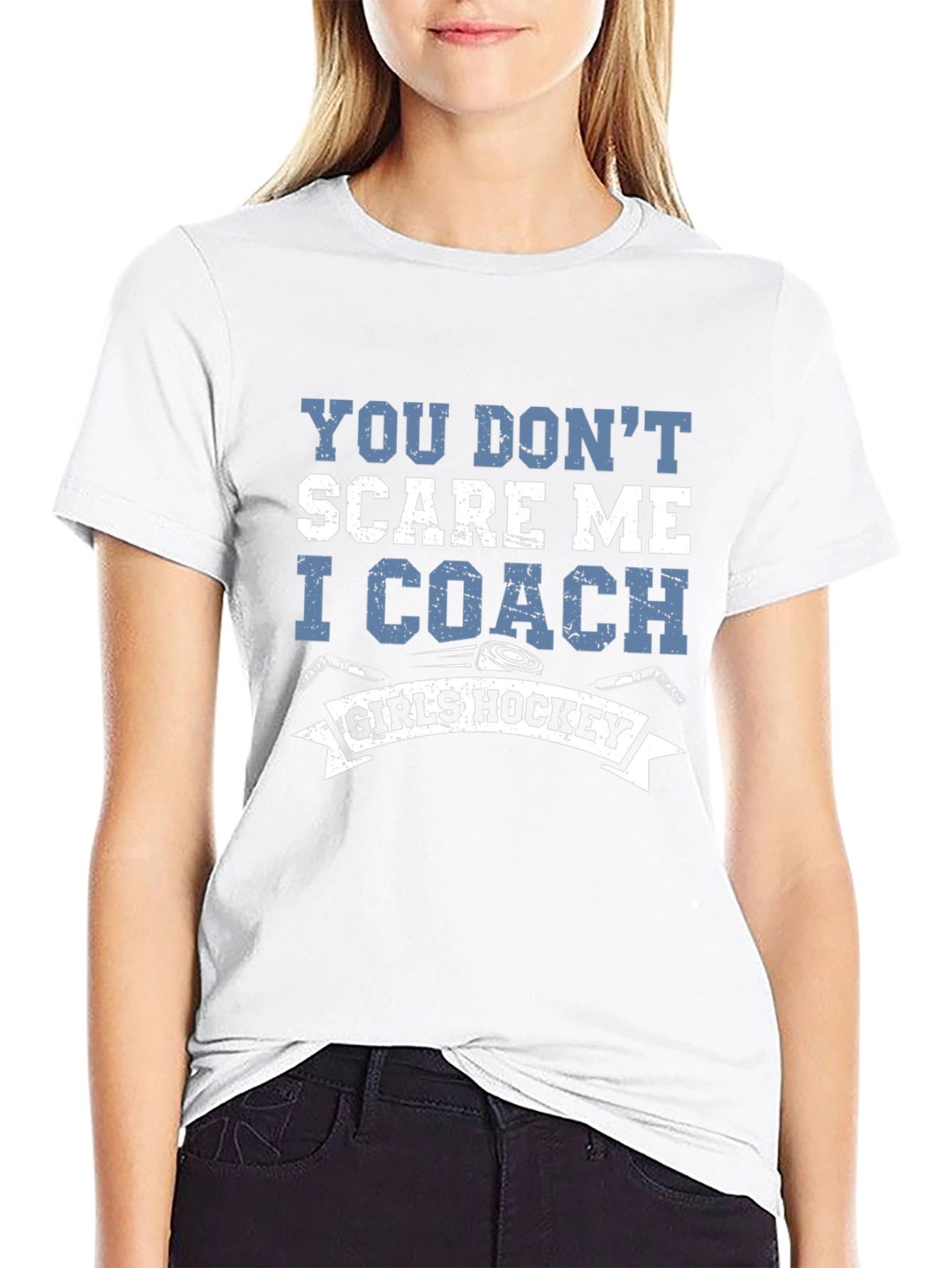 You Dont Scare Me I Coach Girls Hockey T-Shirt