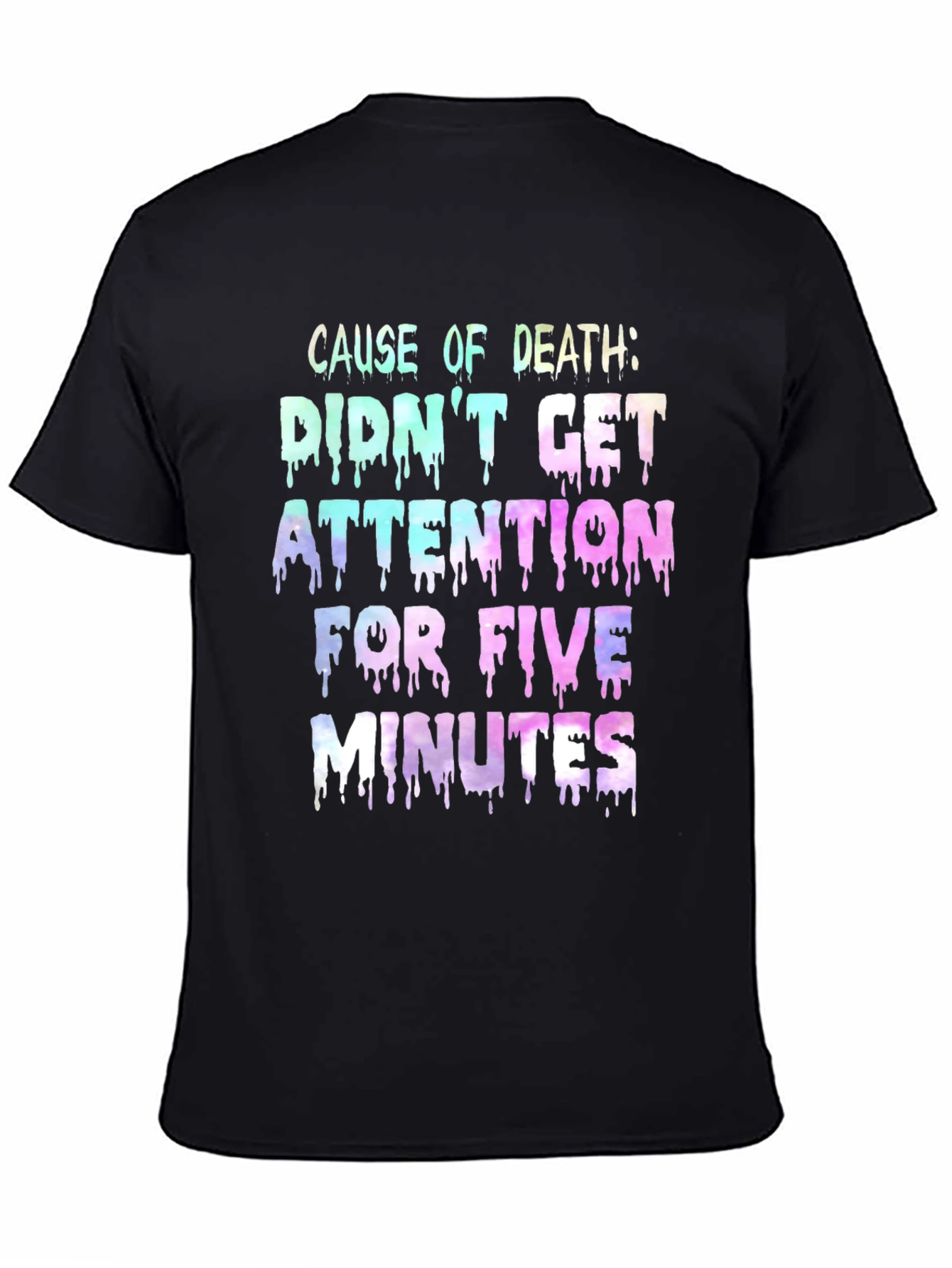 Attention Seeker Humor T-Shirt