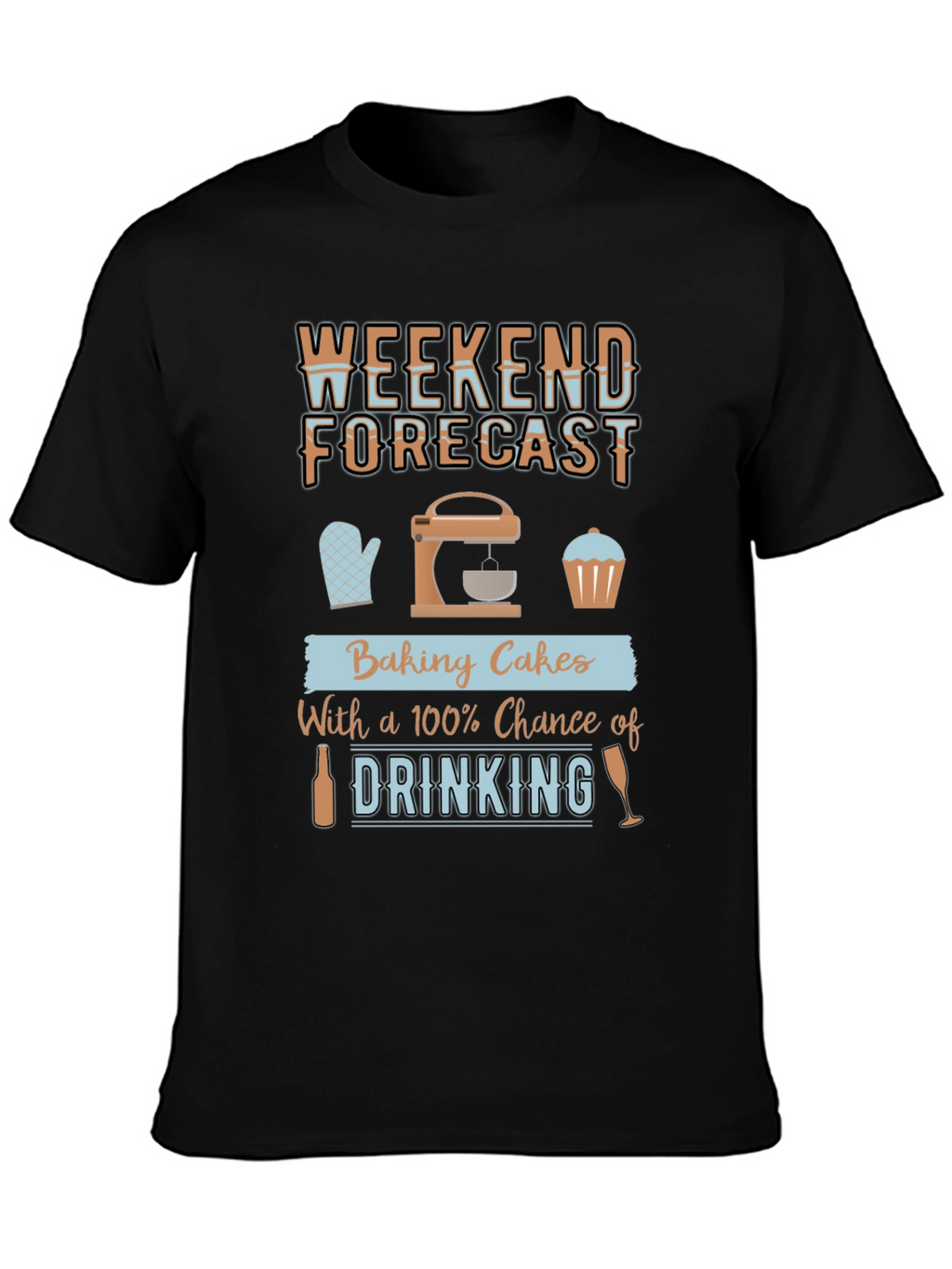 Weekend Baking & Drinking T-Shirt