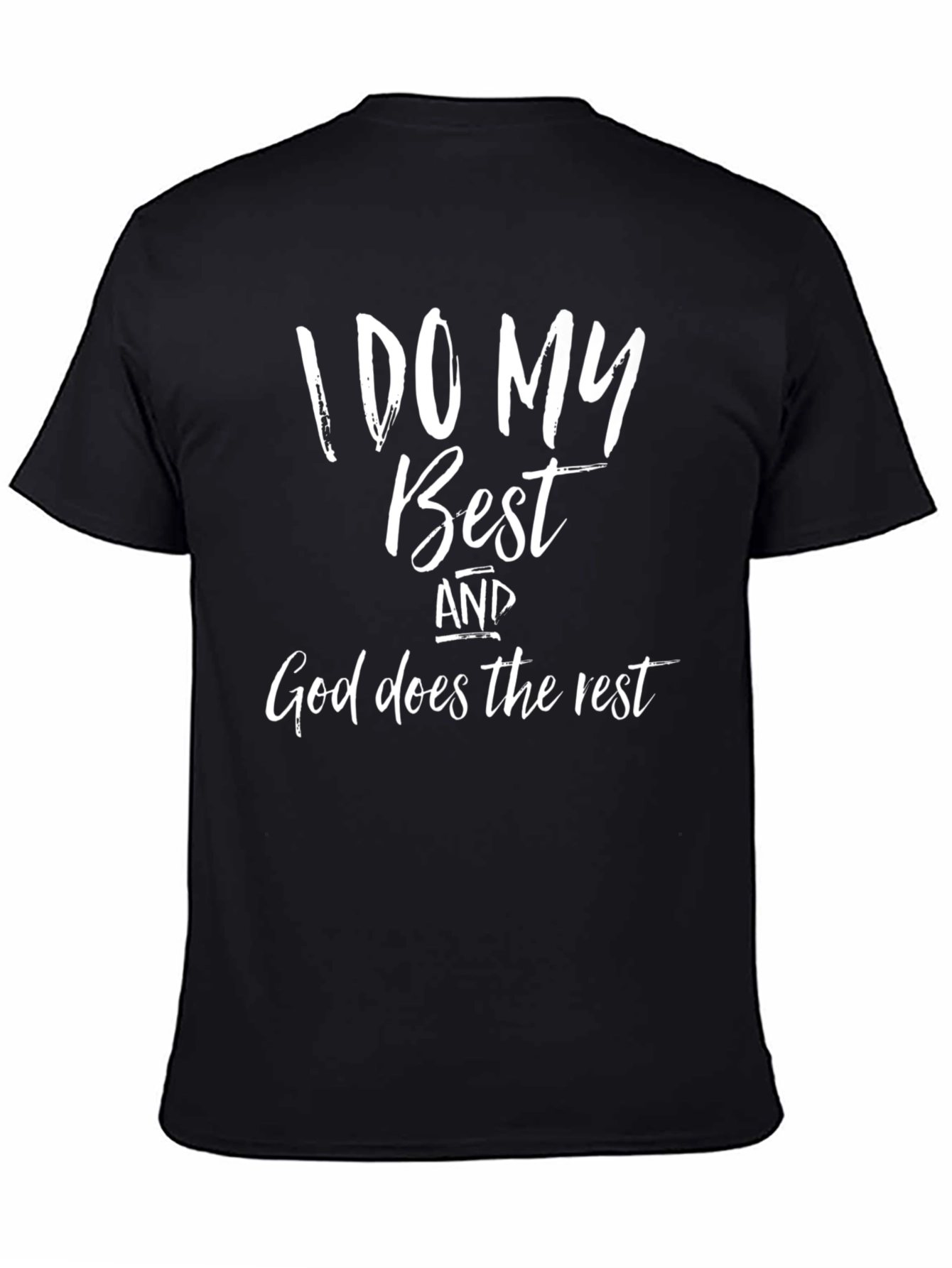 I Do My Best God Does The Rest Black T-Shirt