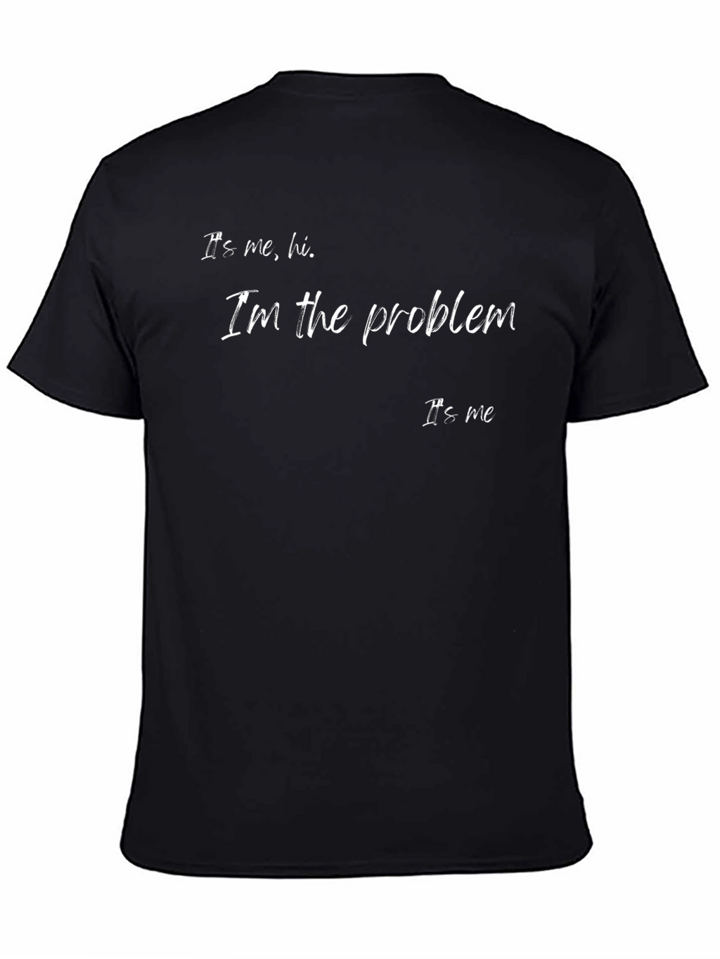 Its Me Hi T-Shirt: Problem Lyric Tee