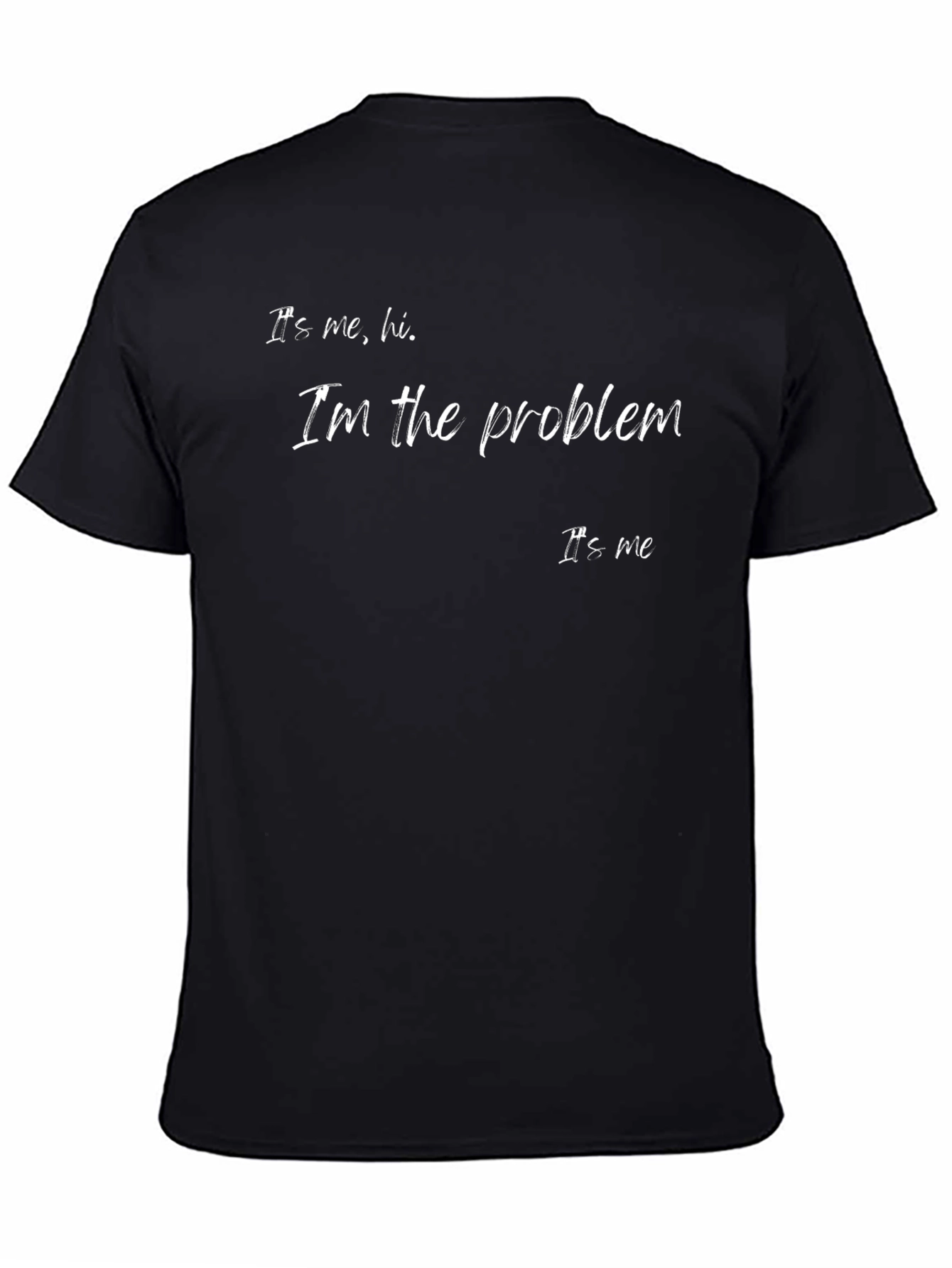 Its Me Hi T-Shirt: Problem Lyric Tee