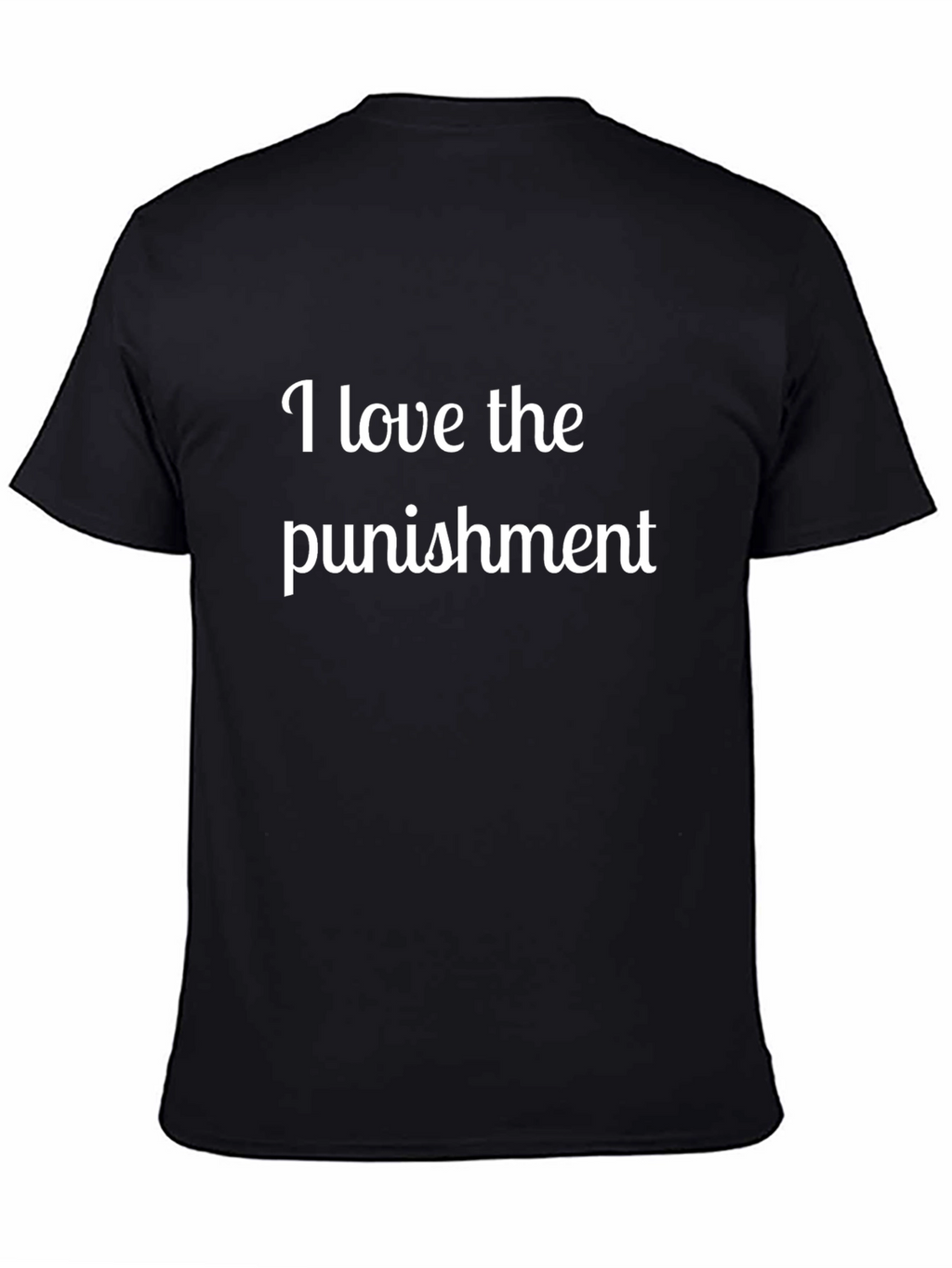 I Love the Punishment Black T-Shirt
