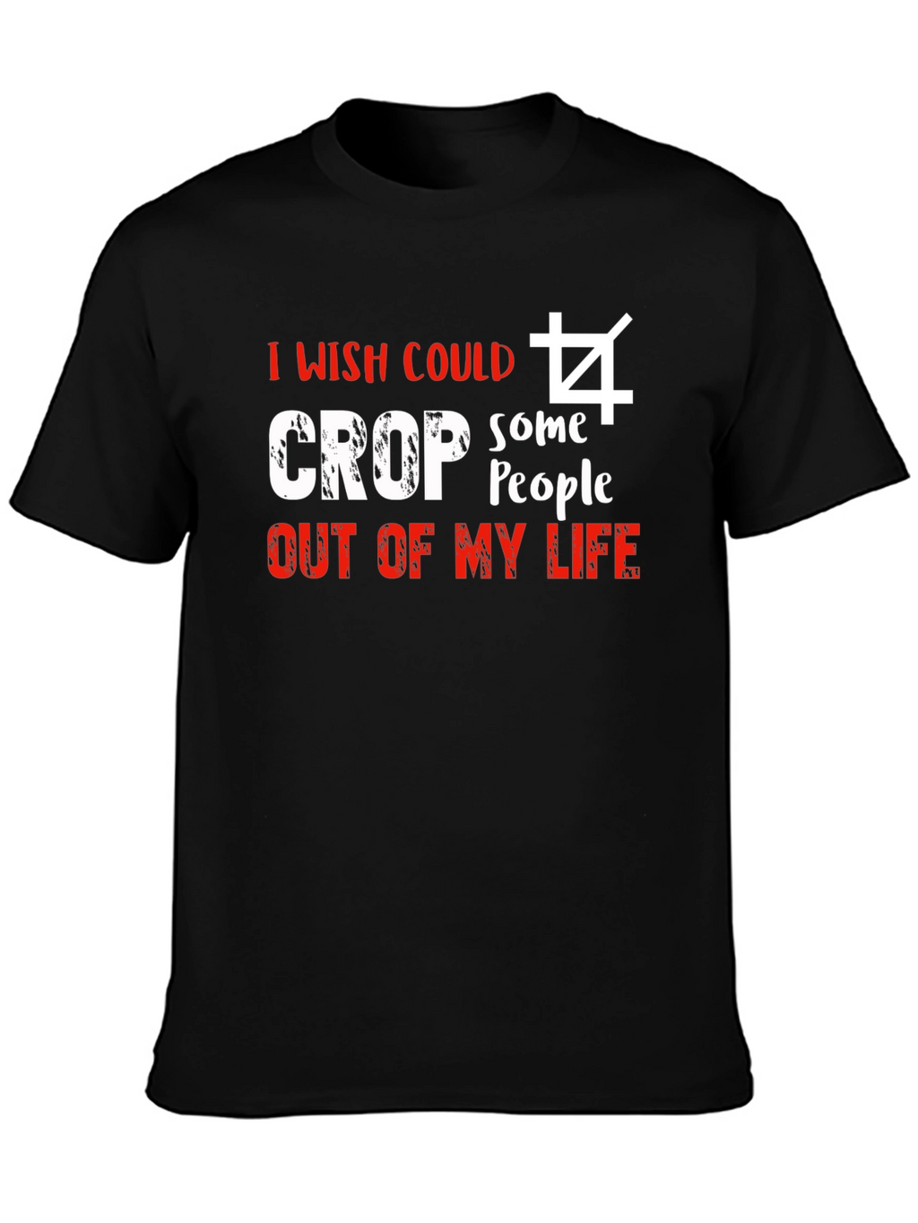 I Wish I Could Crop T-Shirt