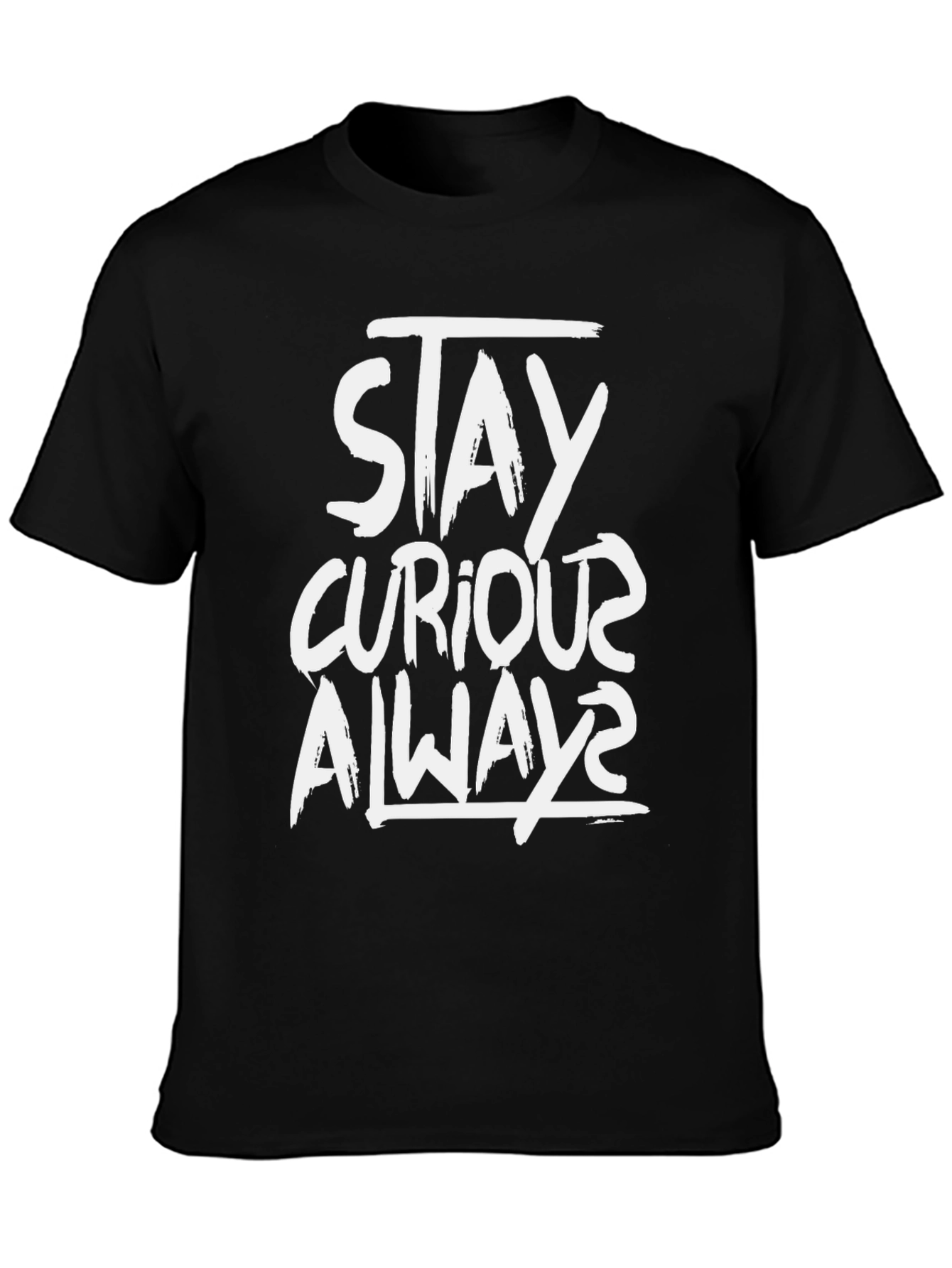 Stay Curious Always Black T-Shirt