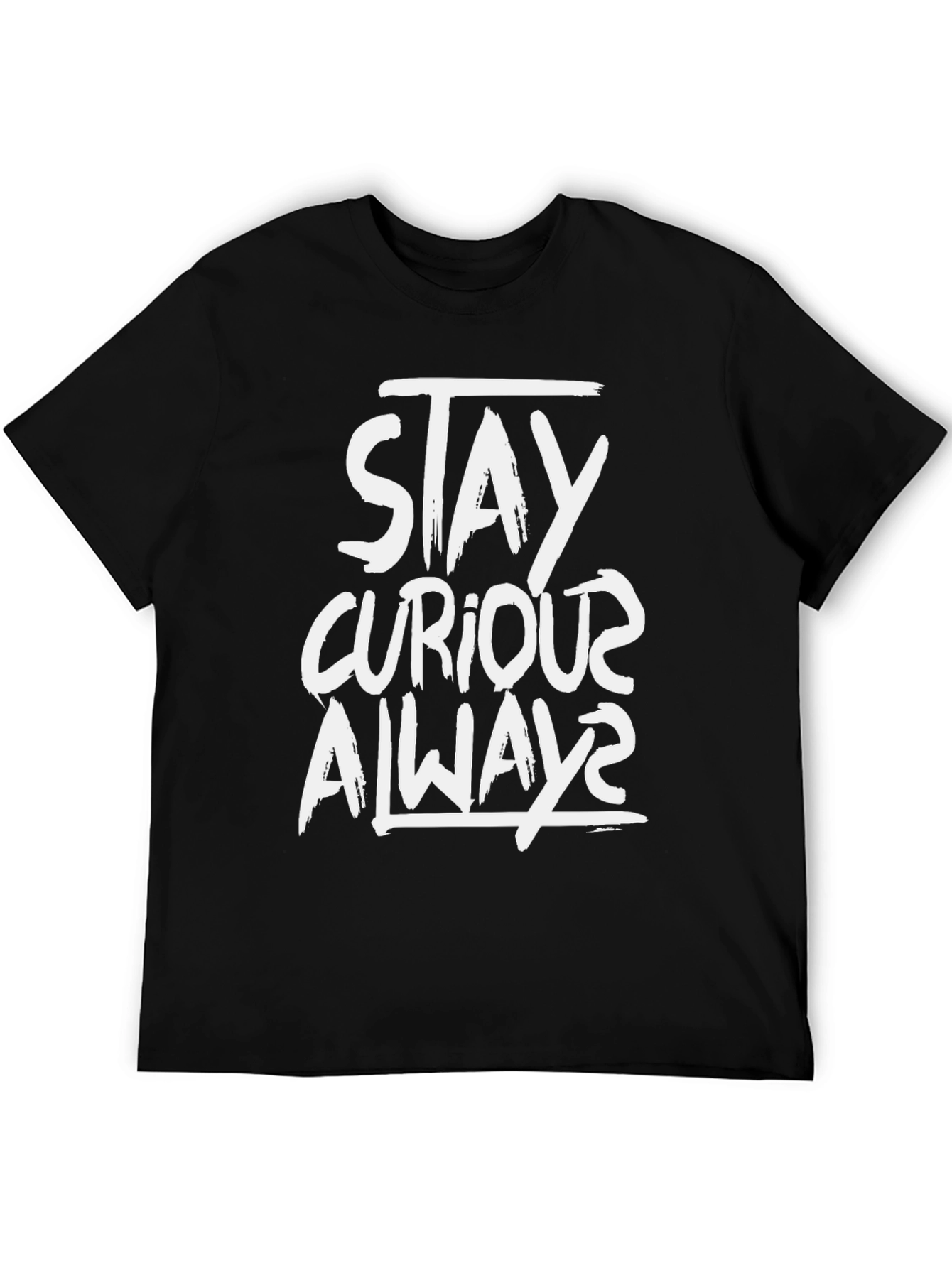 Stay Curious Always Black T-Shirt