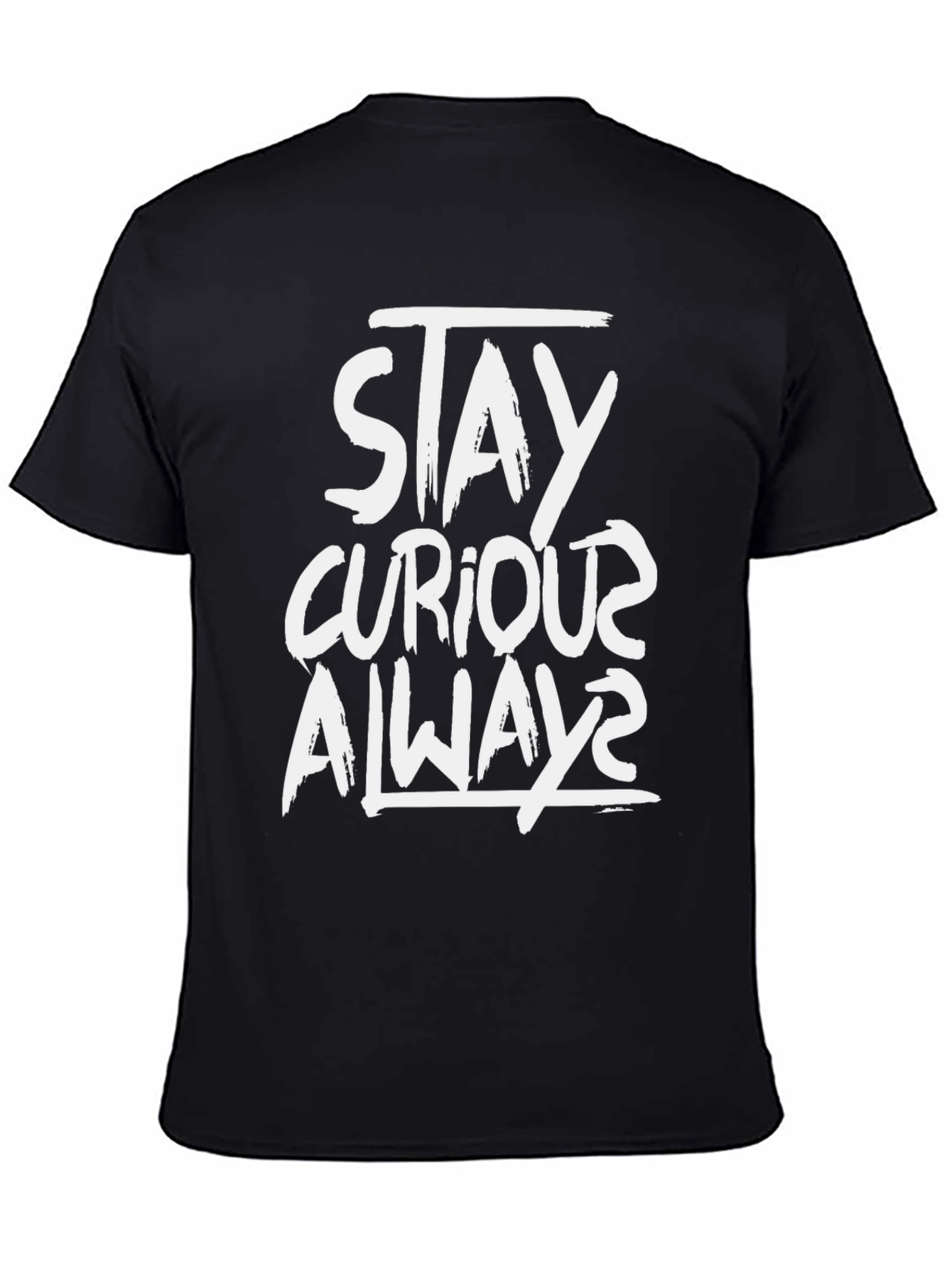 Stay Curious Always Black T-Shirt
