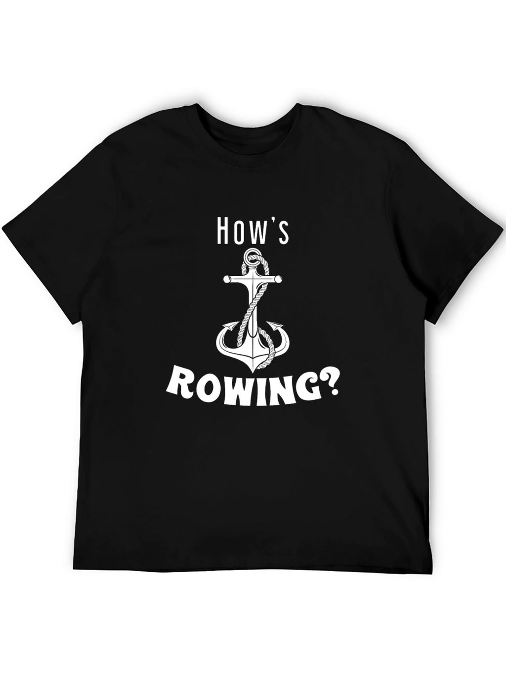 Hows Rowing? Graphic Anchor T-Shirt