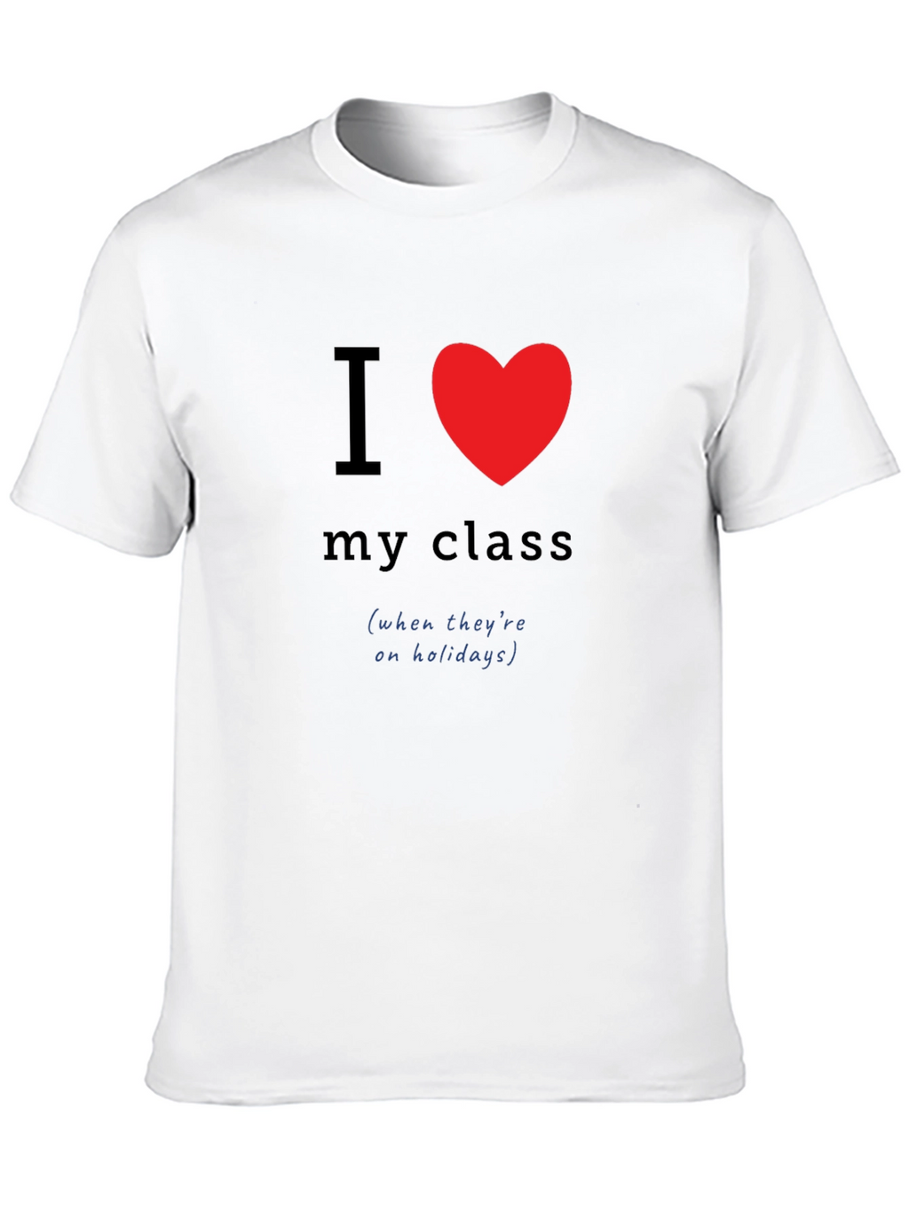 I Heart My Class Teacher Humor Tee
