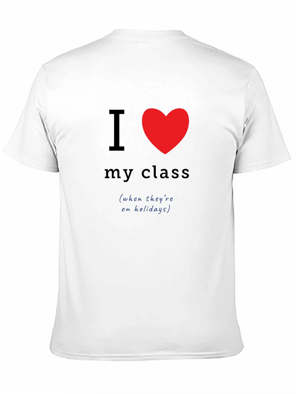 I Heart My Class Teacher Humor Tee