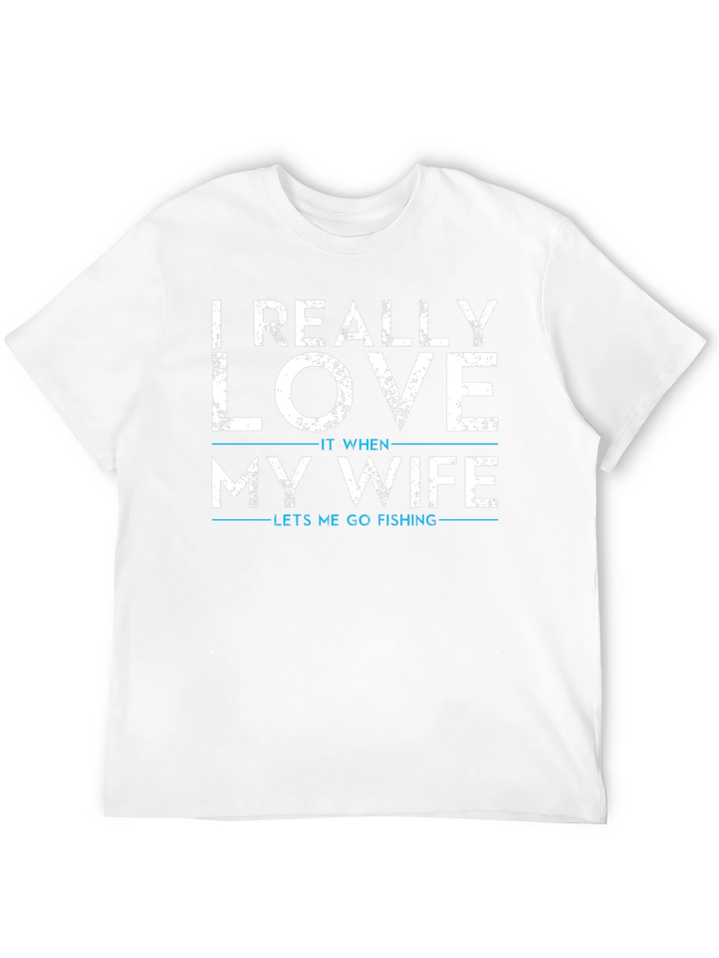 Funny Fishing T-Shirt: I Really Love My Wife