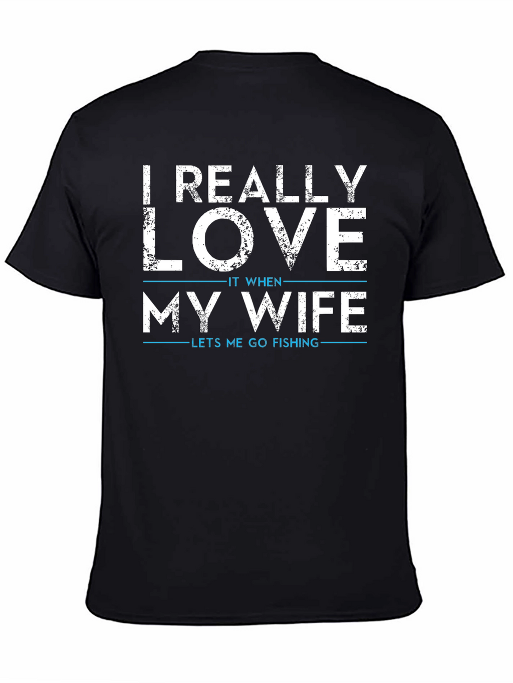 Funny Fishing T-Shirt: I Really Love My Wife
