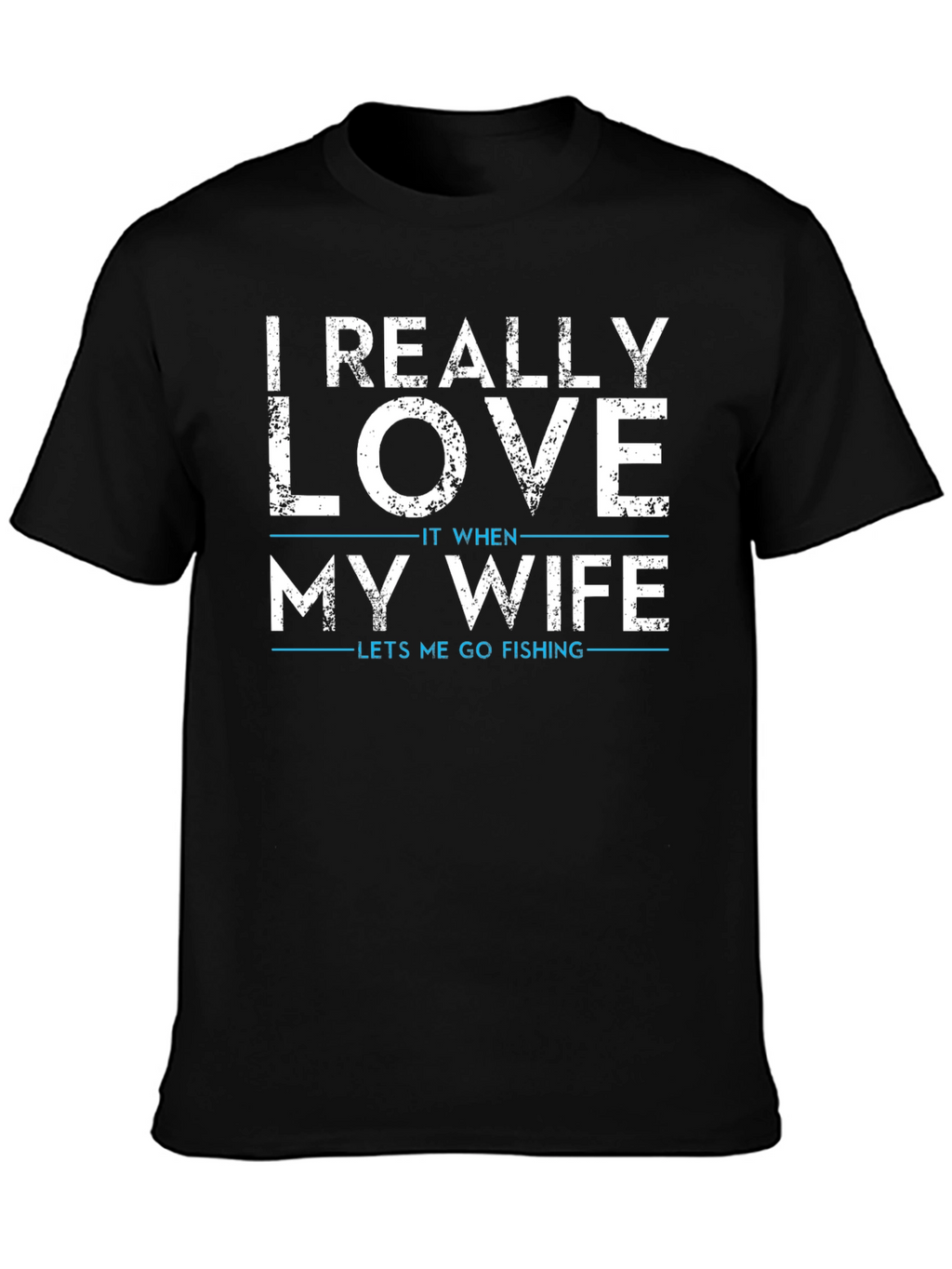 Funny Fishing T-Shirt: I Really Love My Wife