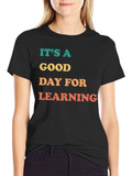 Its A Good Day For Learning Graphic Tee