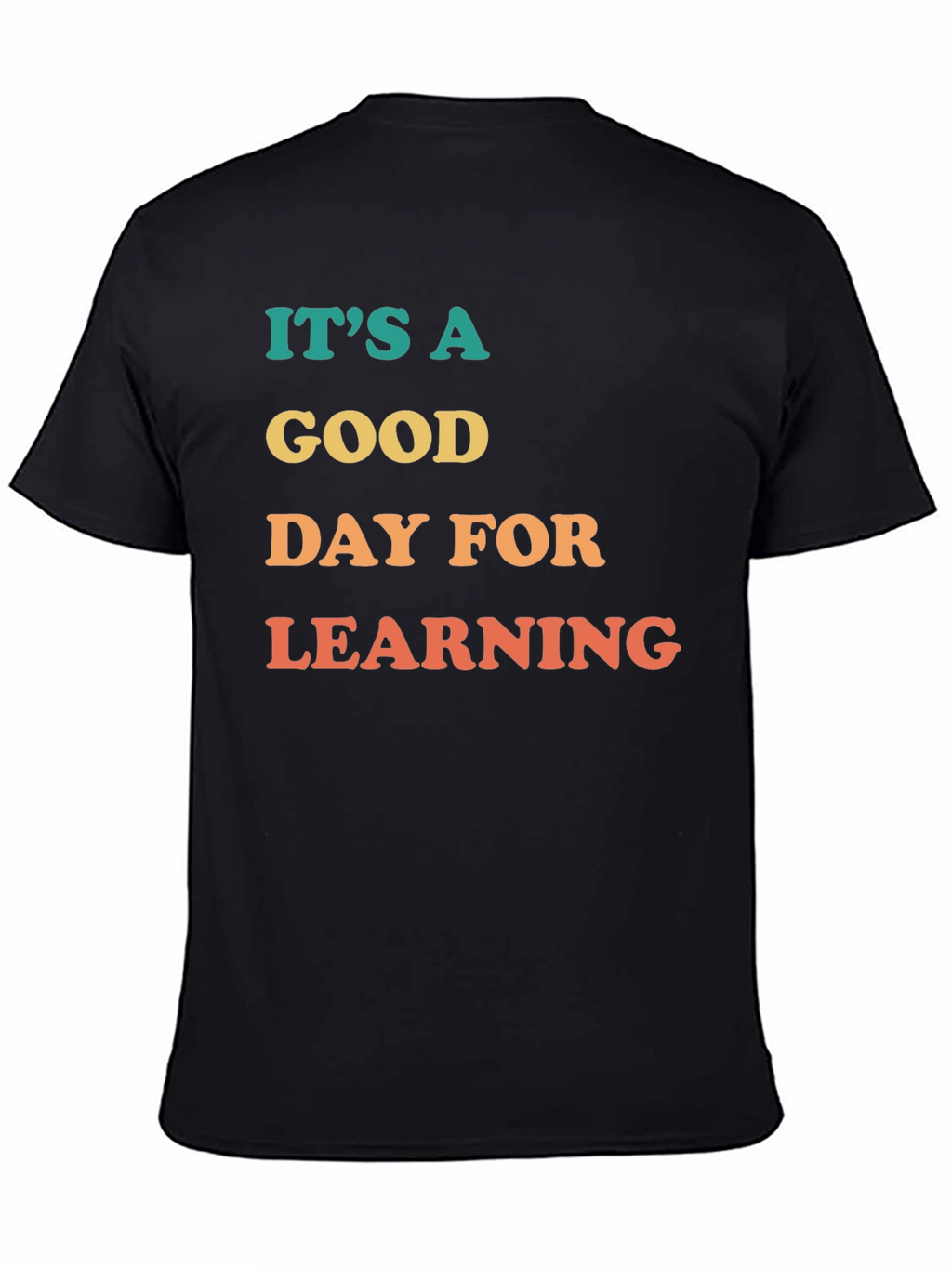 Its A Good Day For Learning Graphic Tee