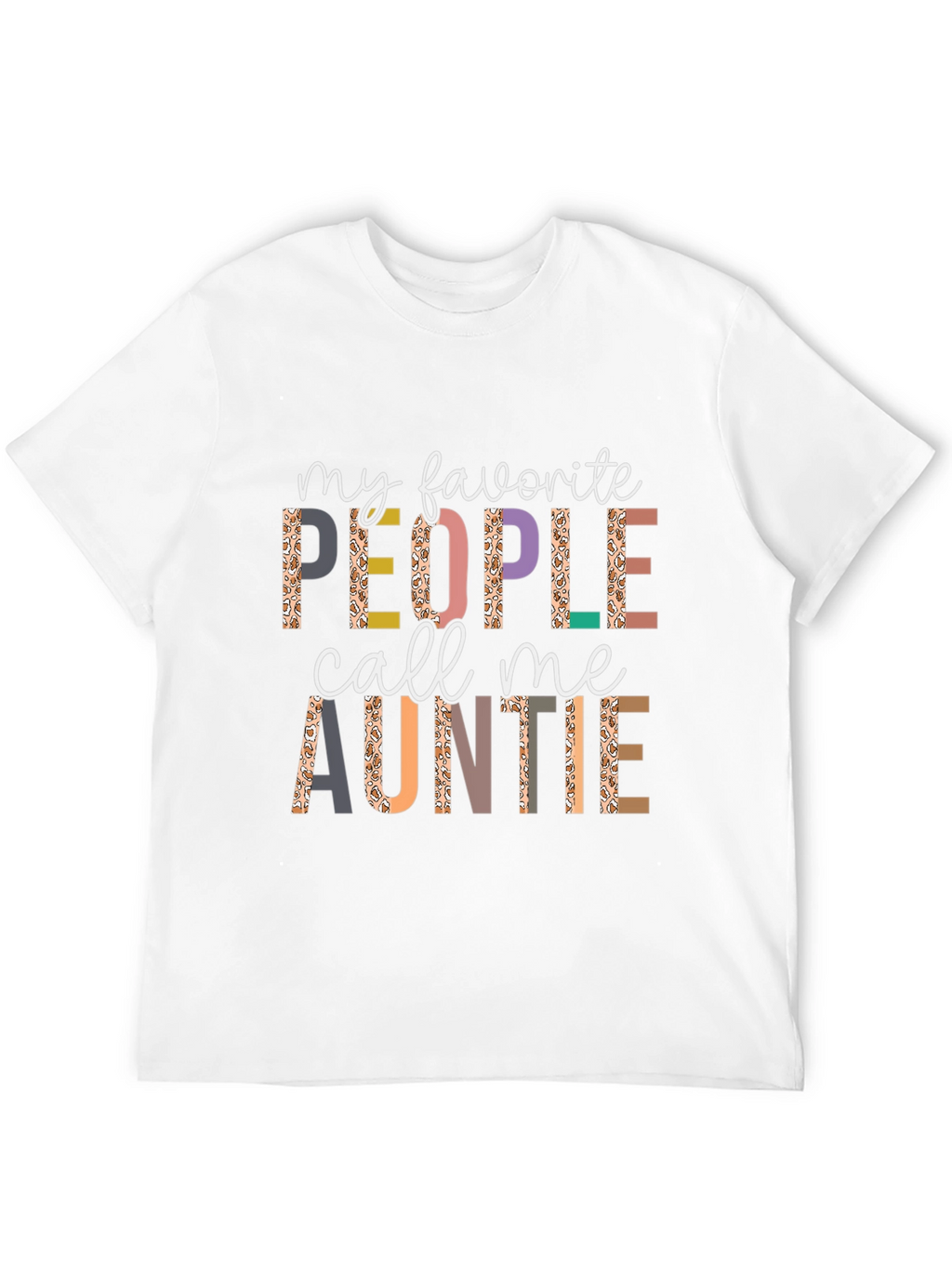 My Favorite People Call Me Auntie T-Shirt