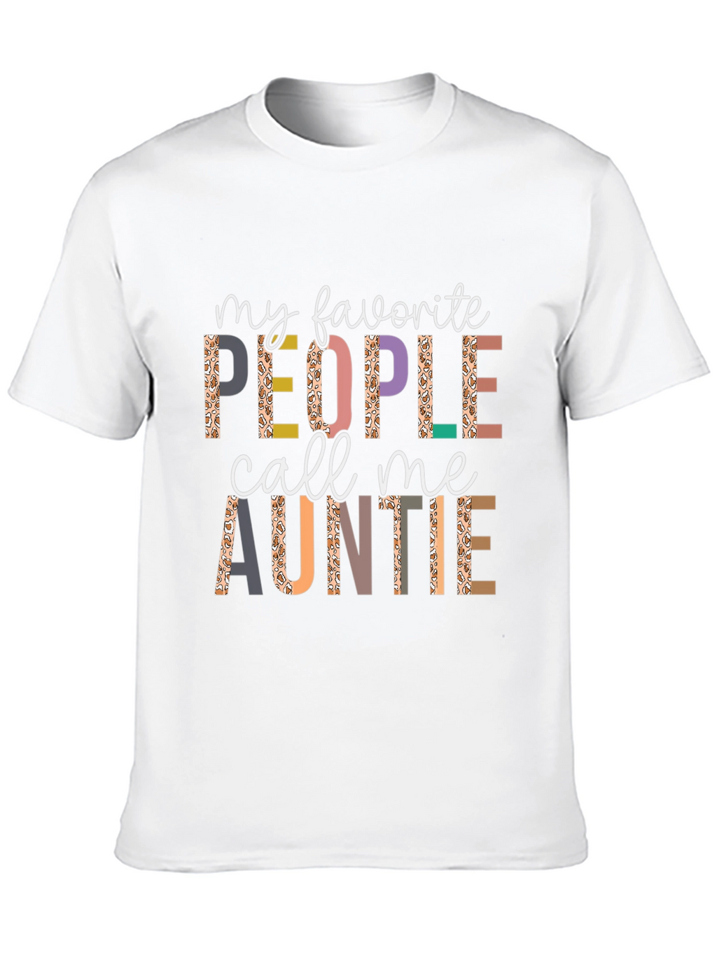 My Favorite People Call Me Auntie T-Shirt