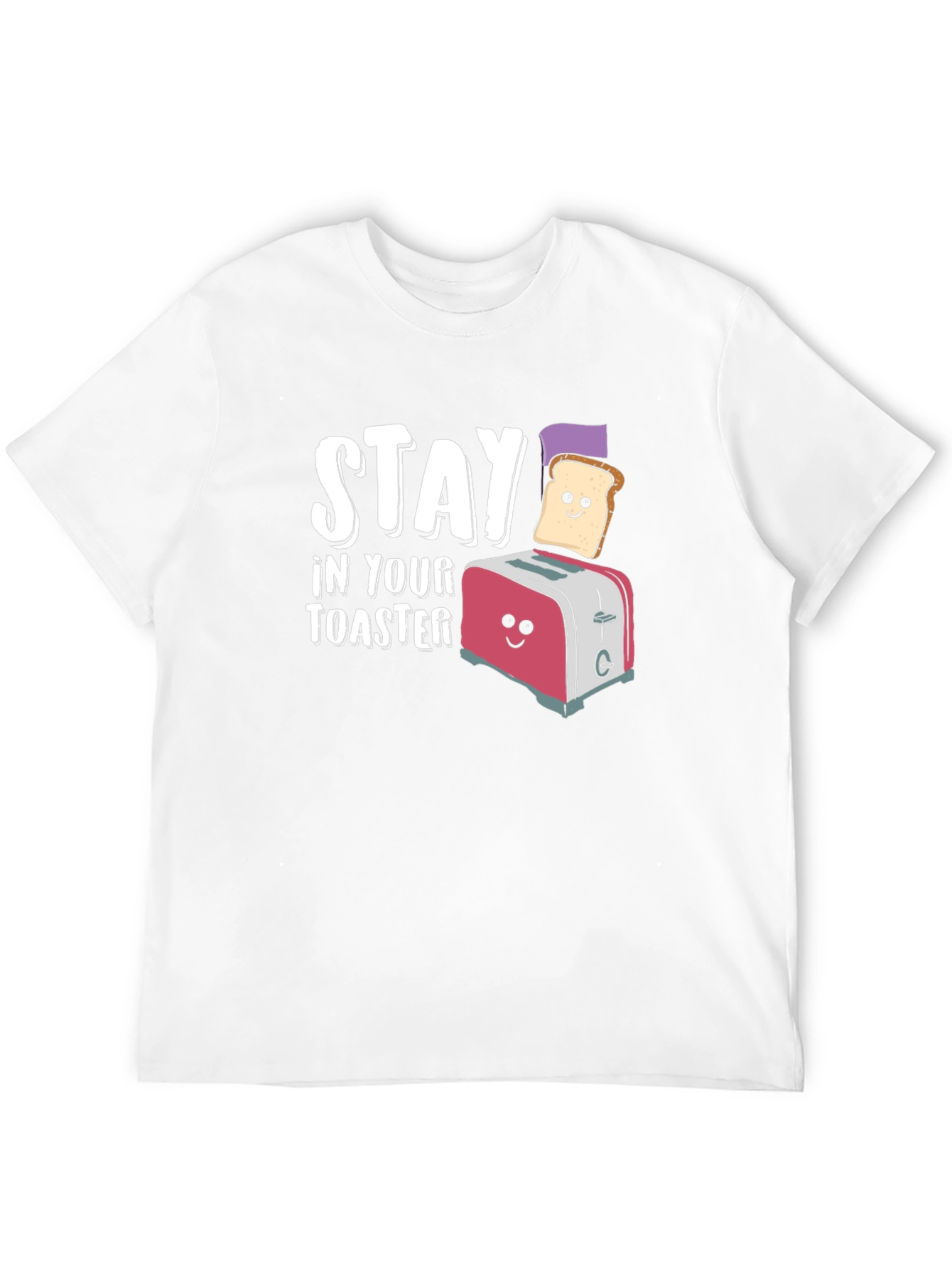 Stay In Your Toaster Funny Graphic T-Shirt