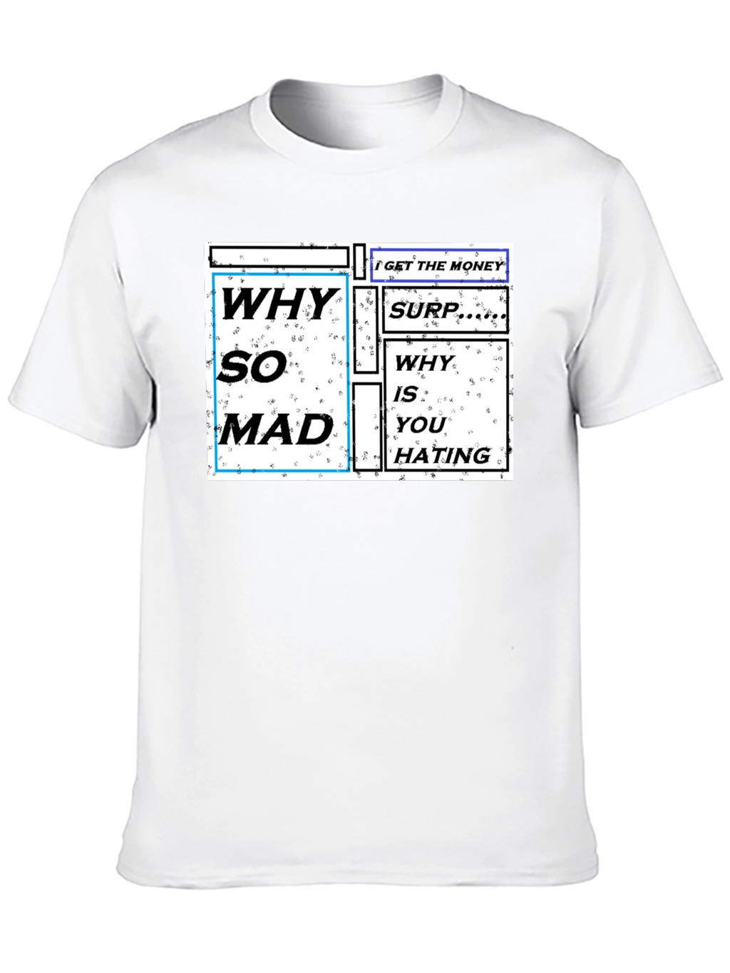 Why So Mad Graphic Print T-Shirt