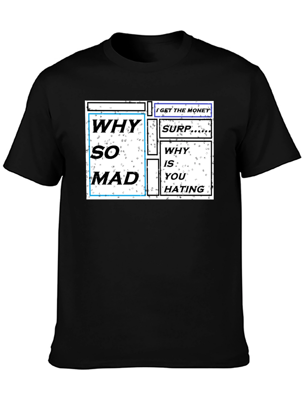 Why So Mad Graphic Print T-Shirt