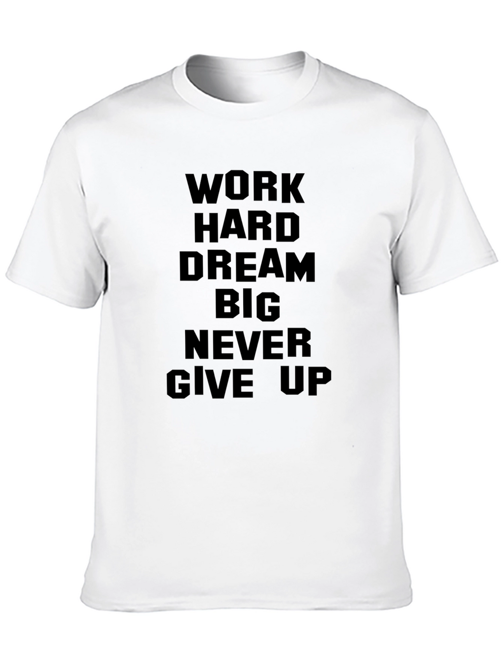 Inspirational Work Hard Graphic Tee