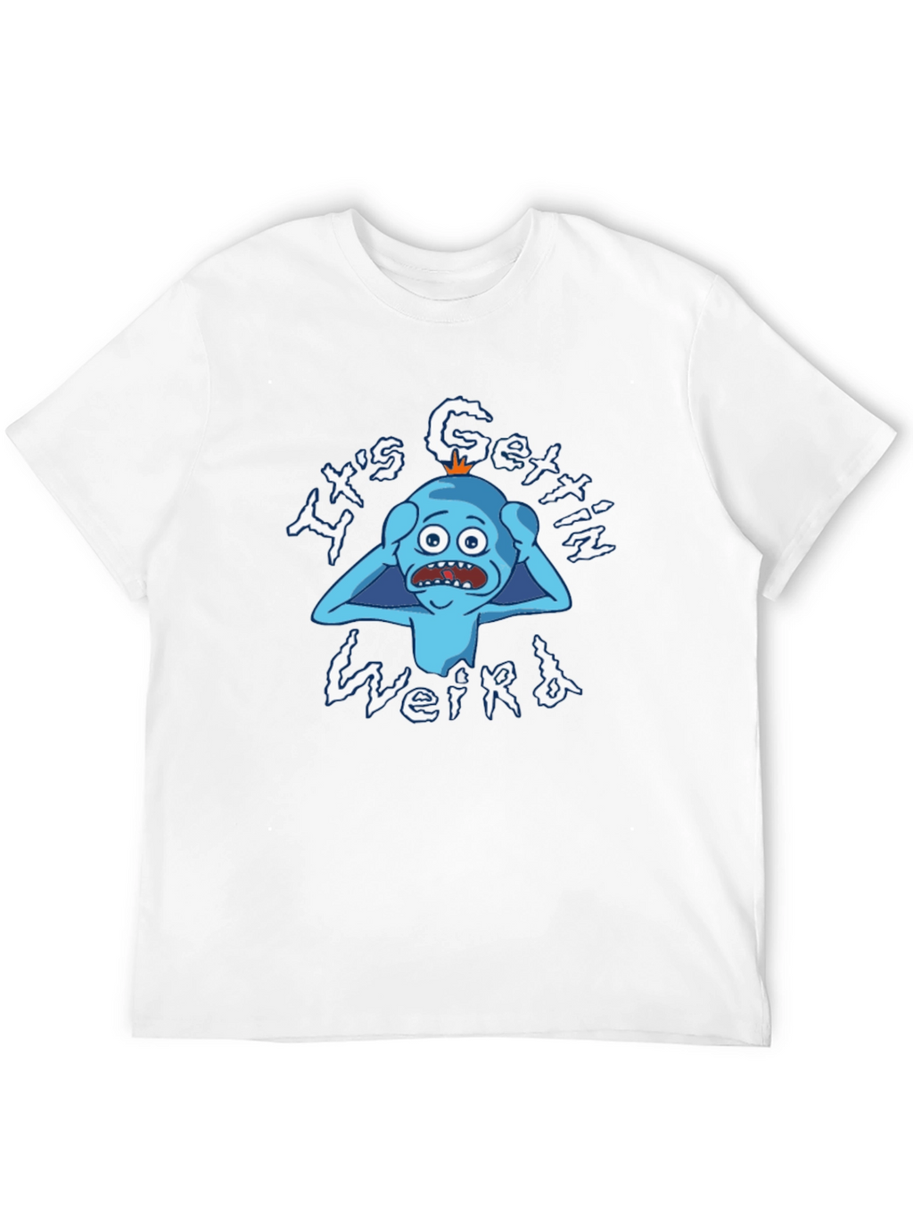 Its Gettin Weird T-Shirt