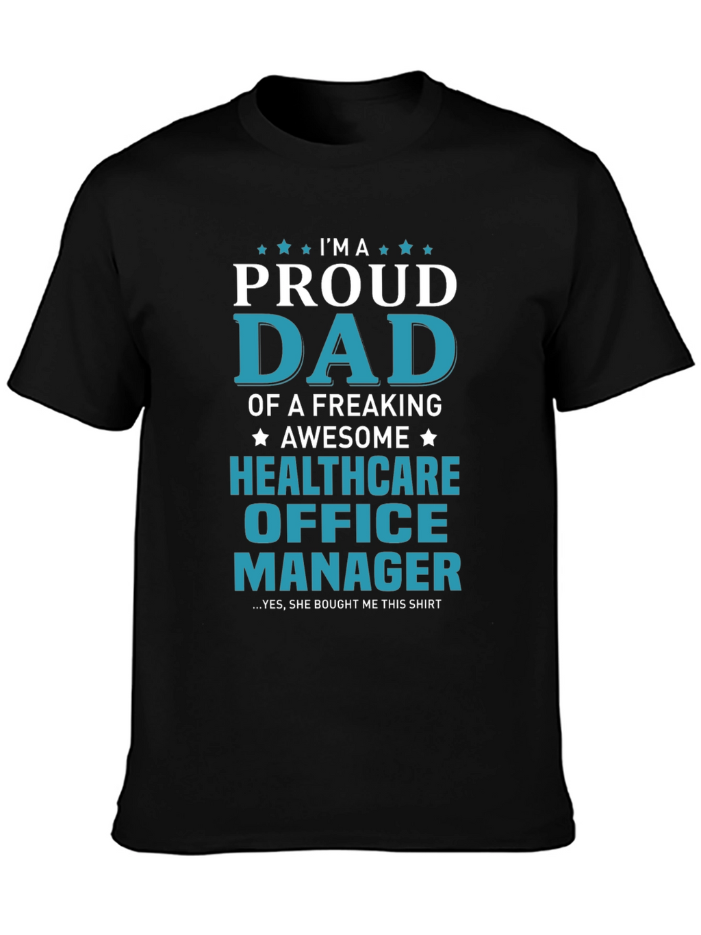 Proud Dad Healthcare Office Manager T-Shirt