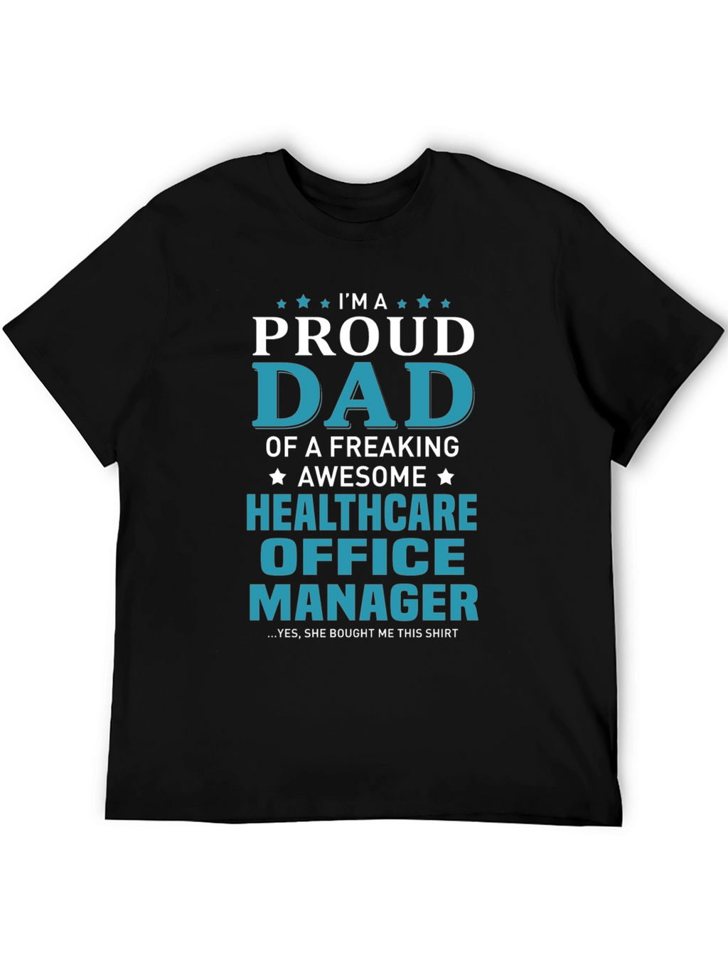 Proud Dad Healthcare Office Manager T-Shirt