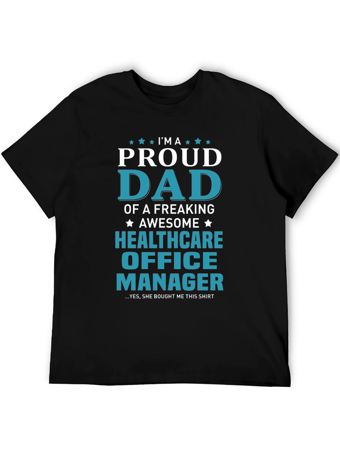 Proud Dad Healthcare Office Manager T-Shirt
