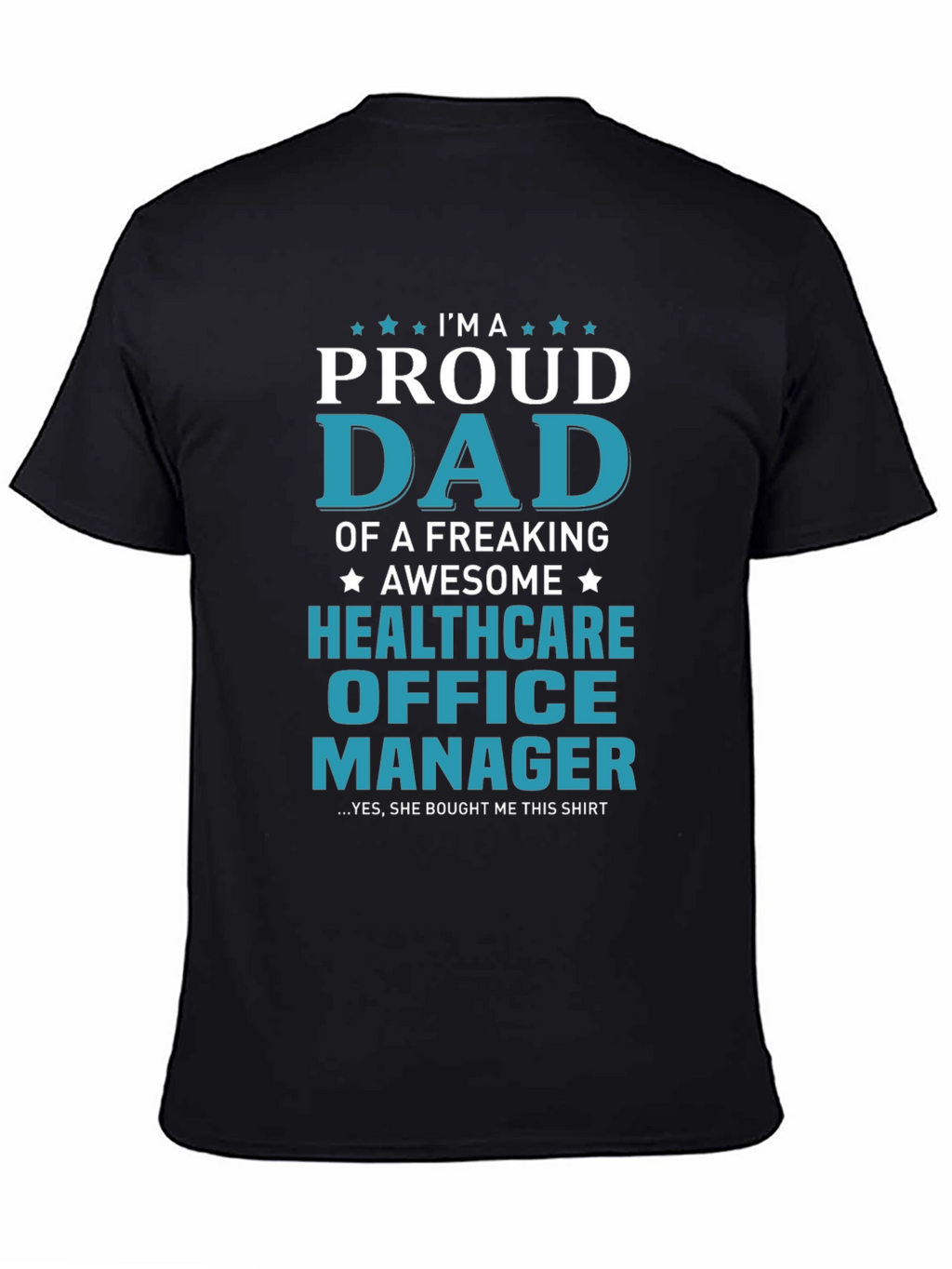 Proud Dad Healthcare Office Manager T-Shirt