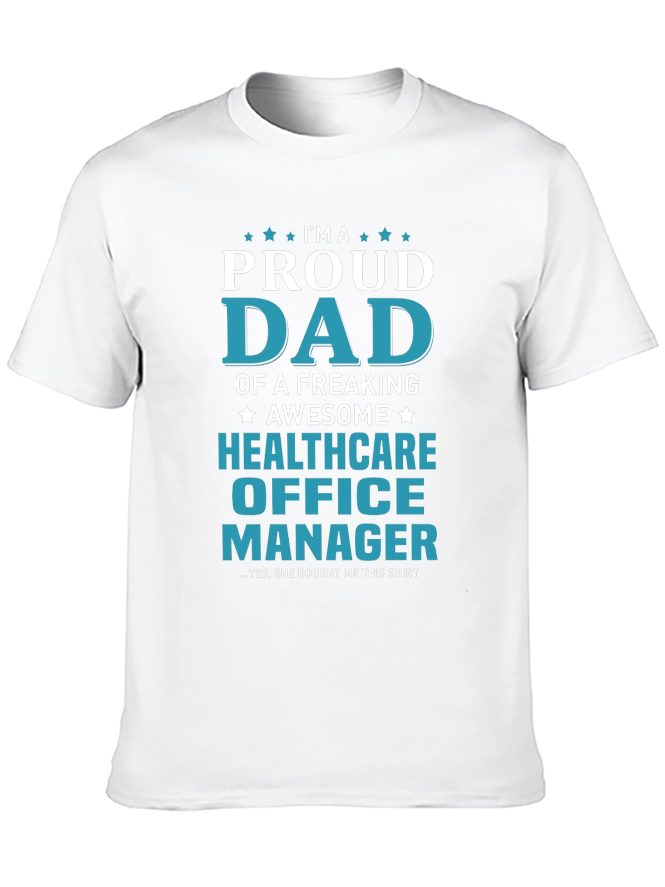 Proud Dad Healthcare Office Manager T-Shirt
