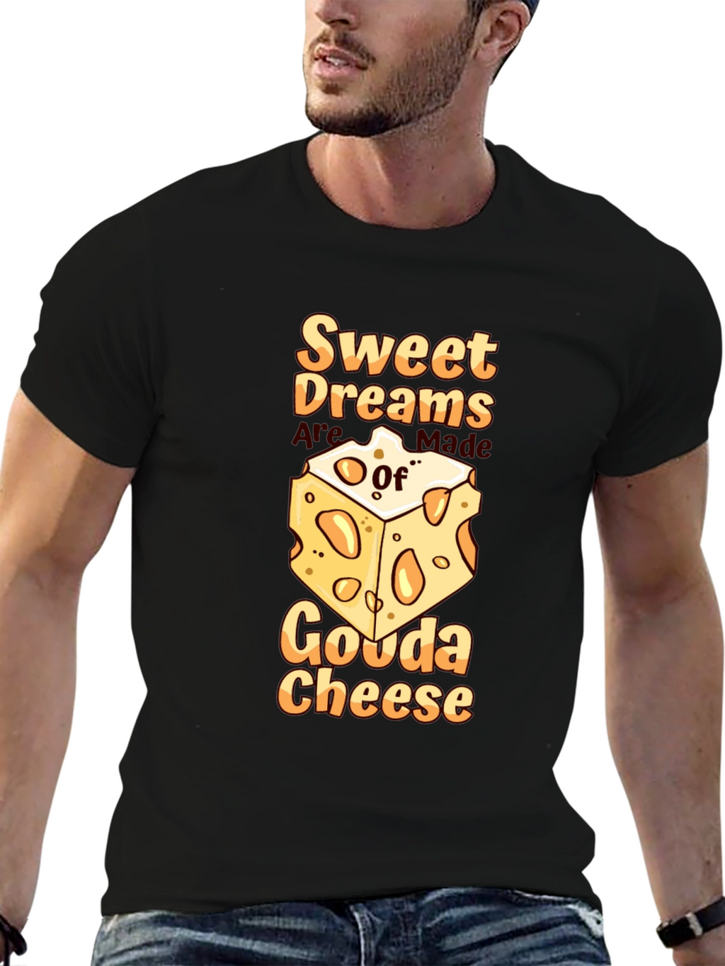 Sweet Dreams Gouda Cheese T-Shirt