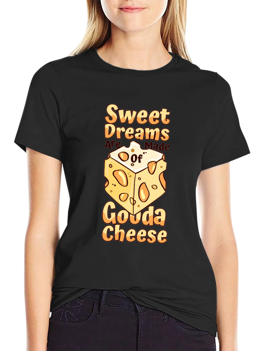 Sweet Dreams Gouda Cheese T-Shirt
