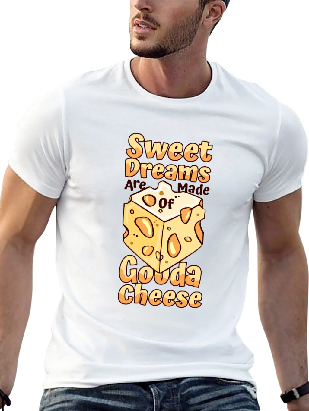 Sweet Dreams Gouda Cheese T-Shirt