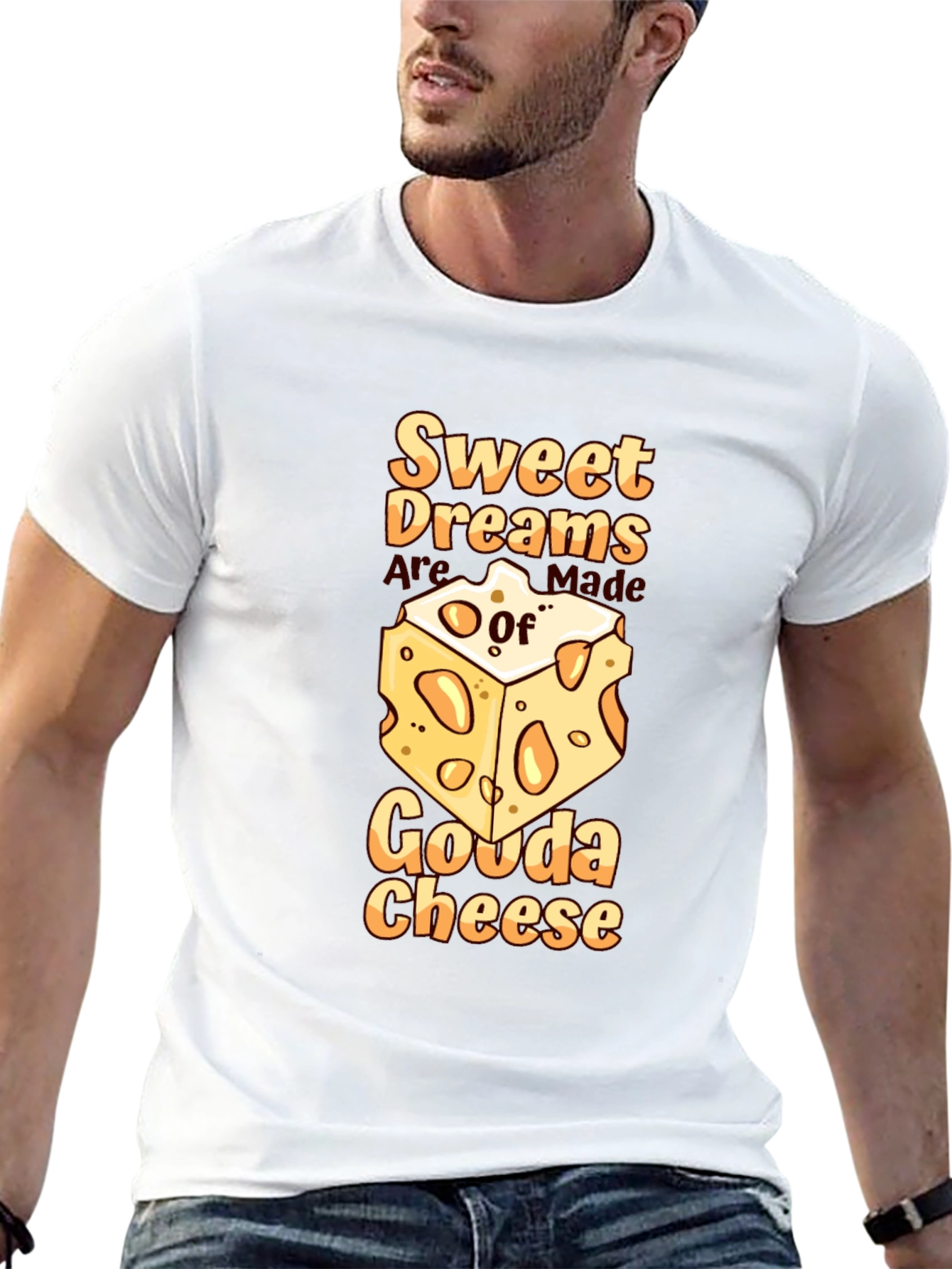 Sweet Dreams Gouda Cheese T-Shirt