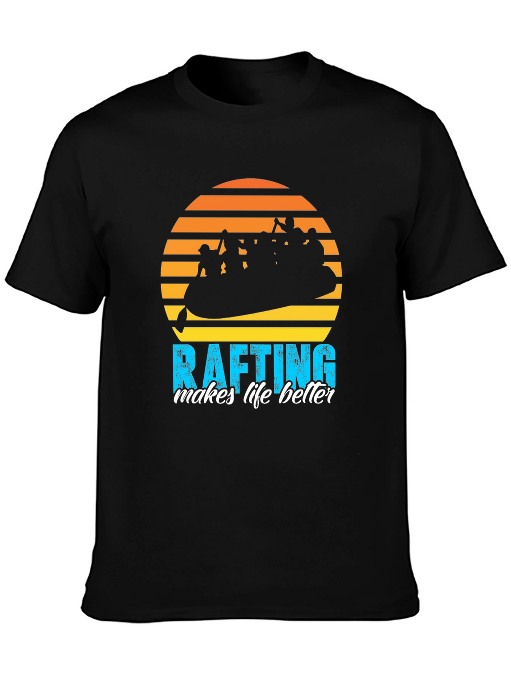 Rafting Makes Life Better T-Shirt