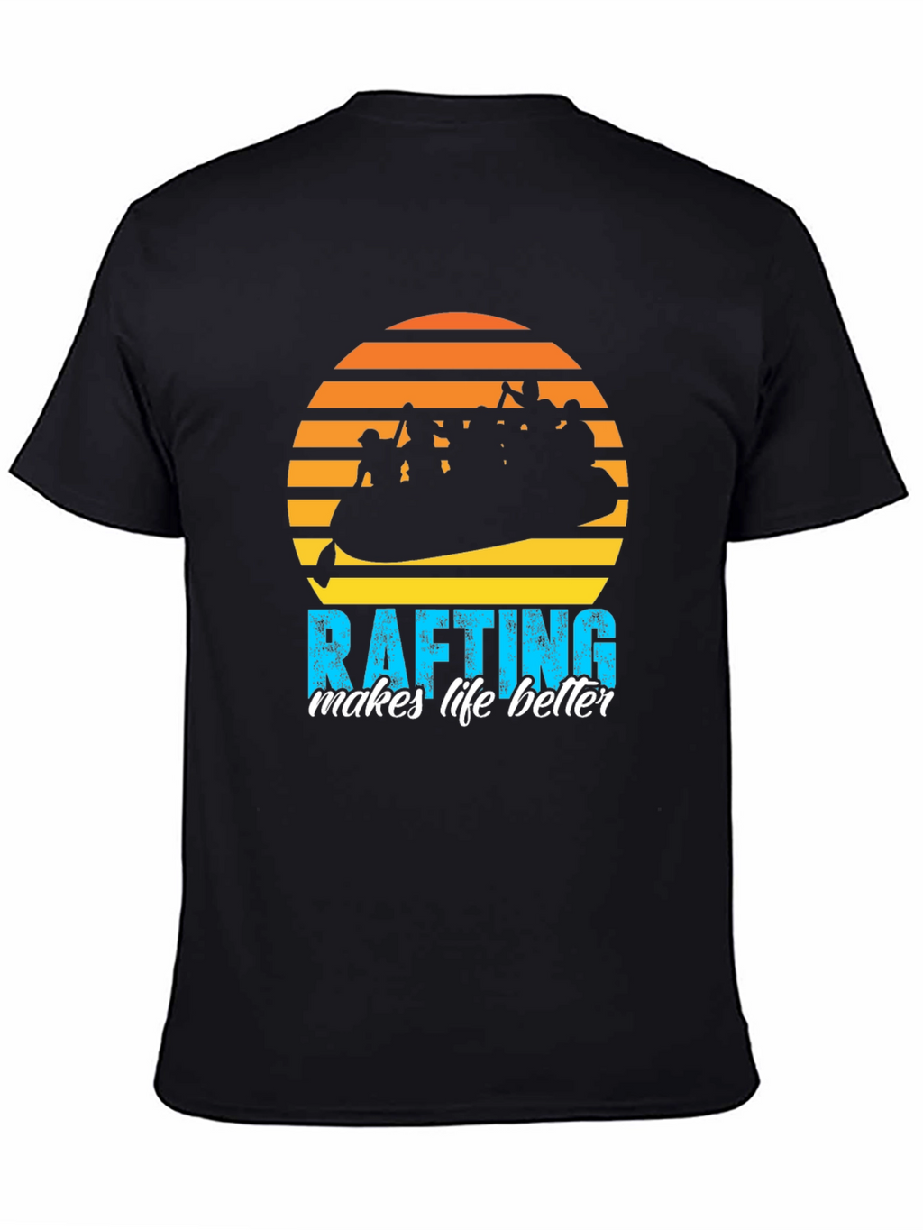 Rafting Makes Life Better T-Shirt
