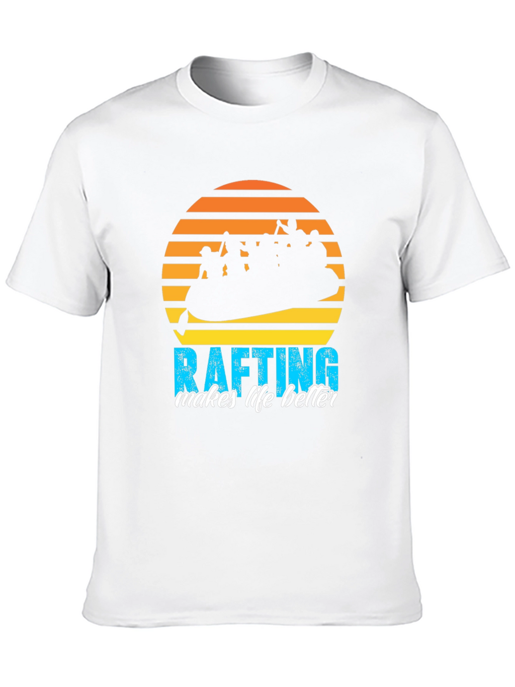 Rafting Makes Life Better T-Shirt