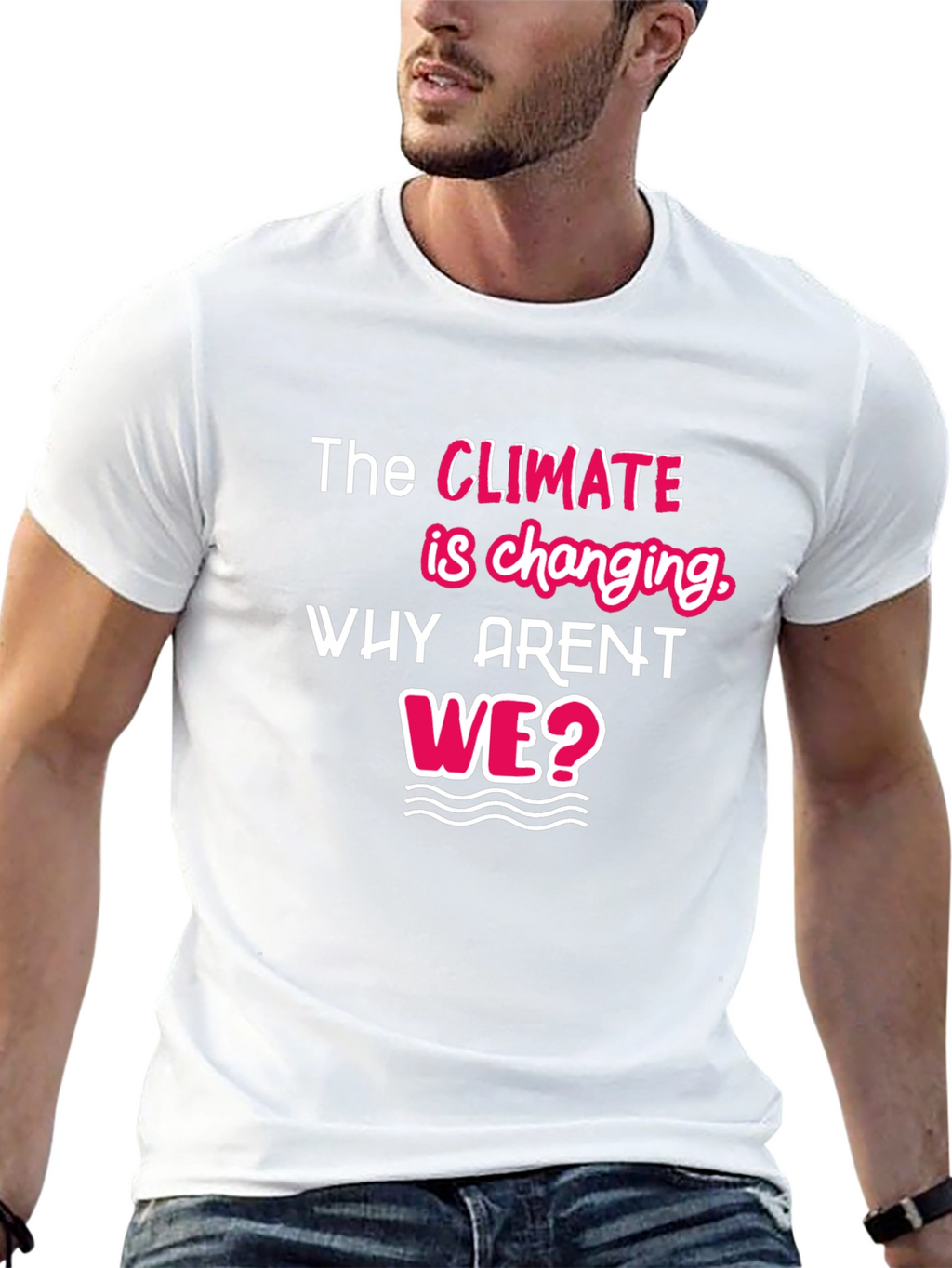 Climate Change Awareness T-Shirt - Why Arent We?